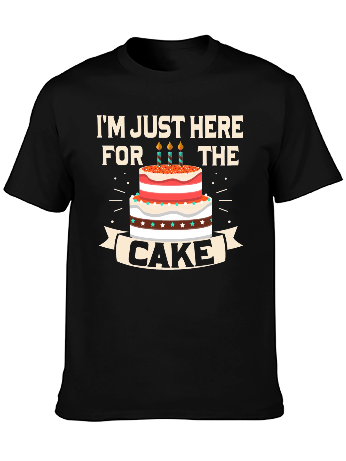 Here For The Cake T-Shirt