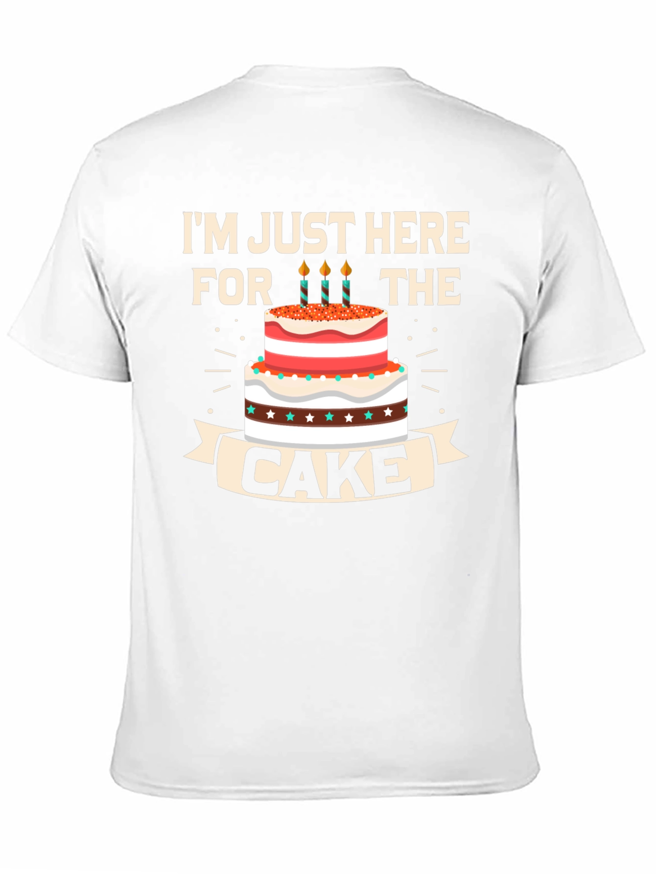 Here For The Cake T-Shirt