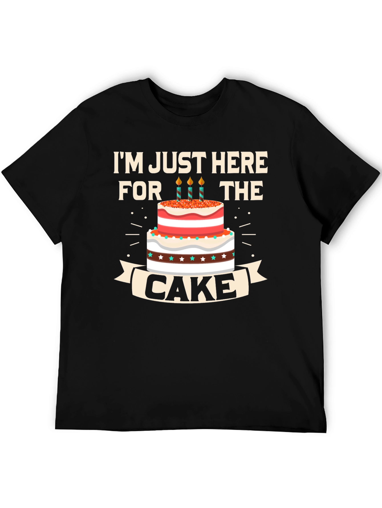 Here For The Cake T-Shirt