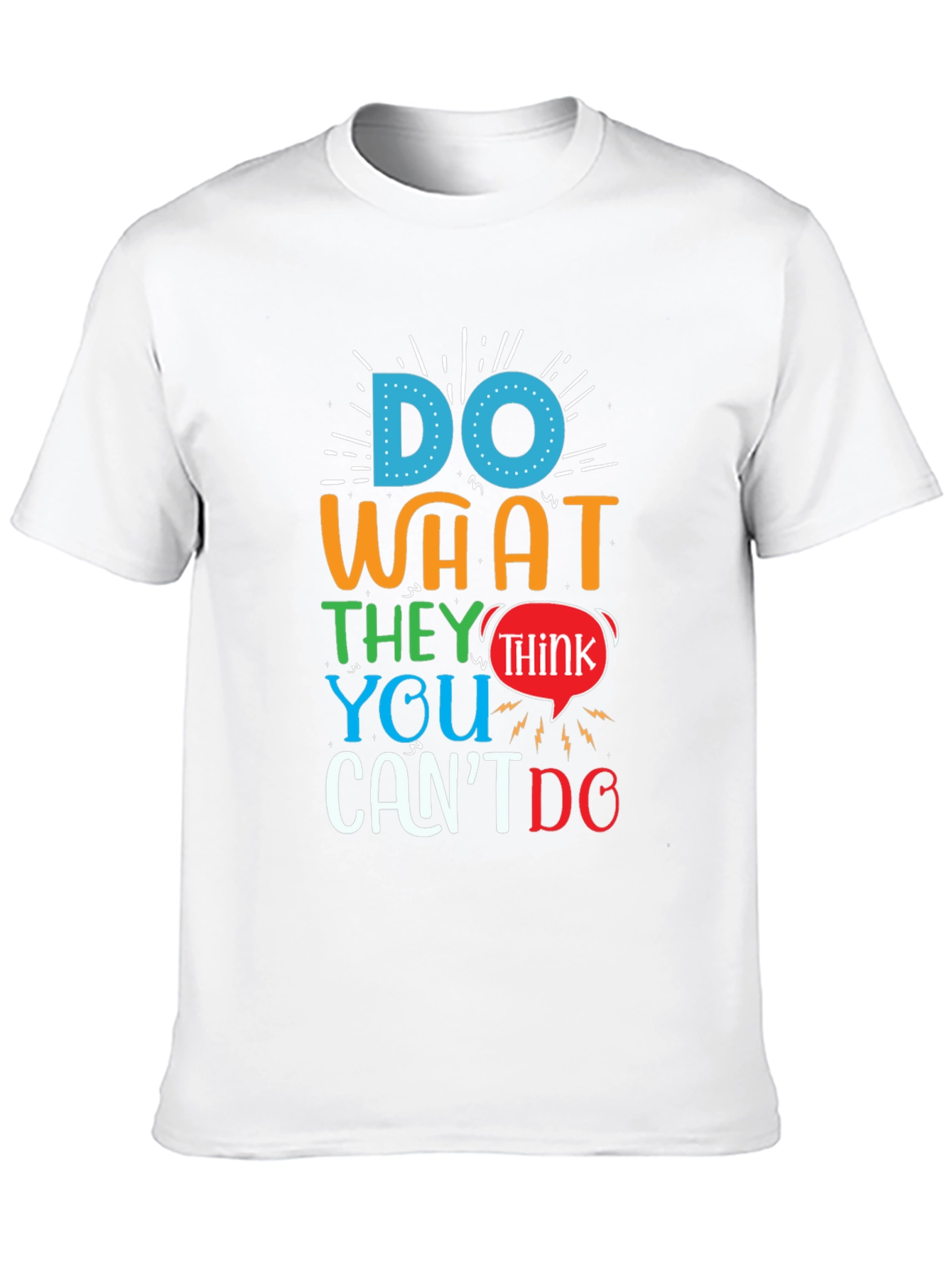 Motivational Graphic T-Shirt - Do What They Think