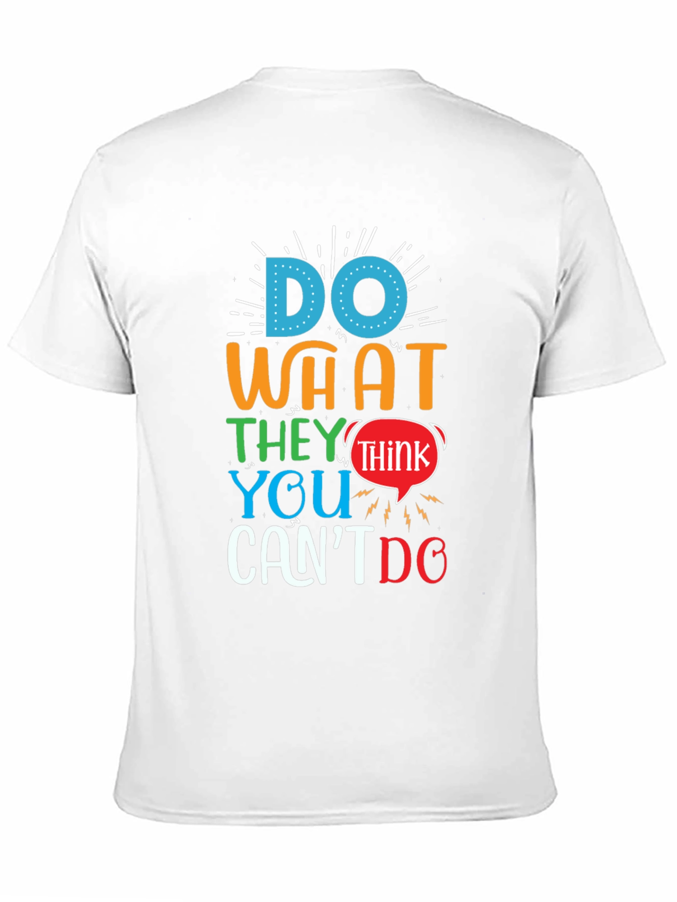 Motivational Graphic T-Shirt - Do What They Think