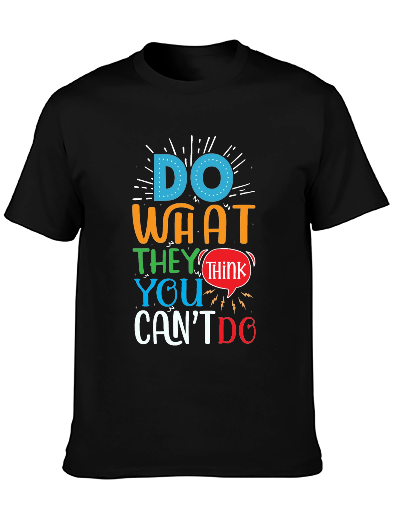 Motivational Graphic T-Shirt - Do What They Think