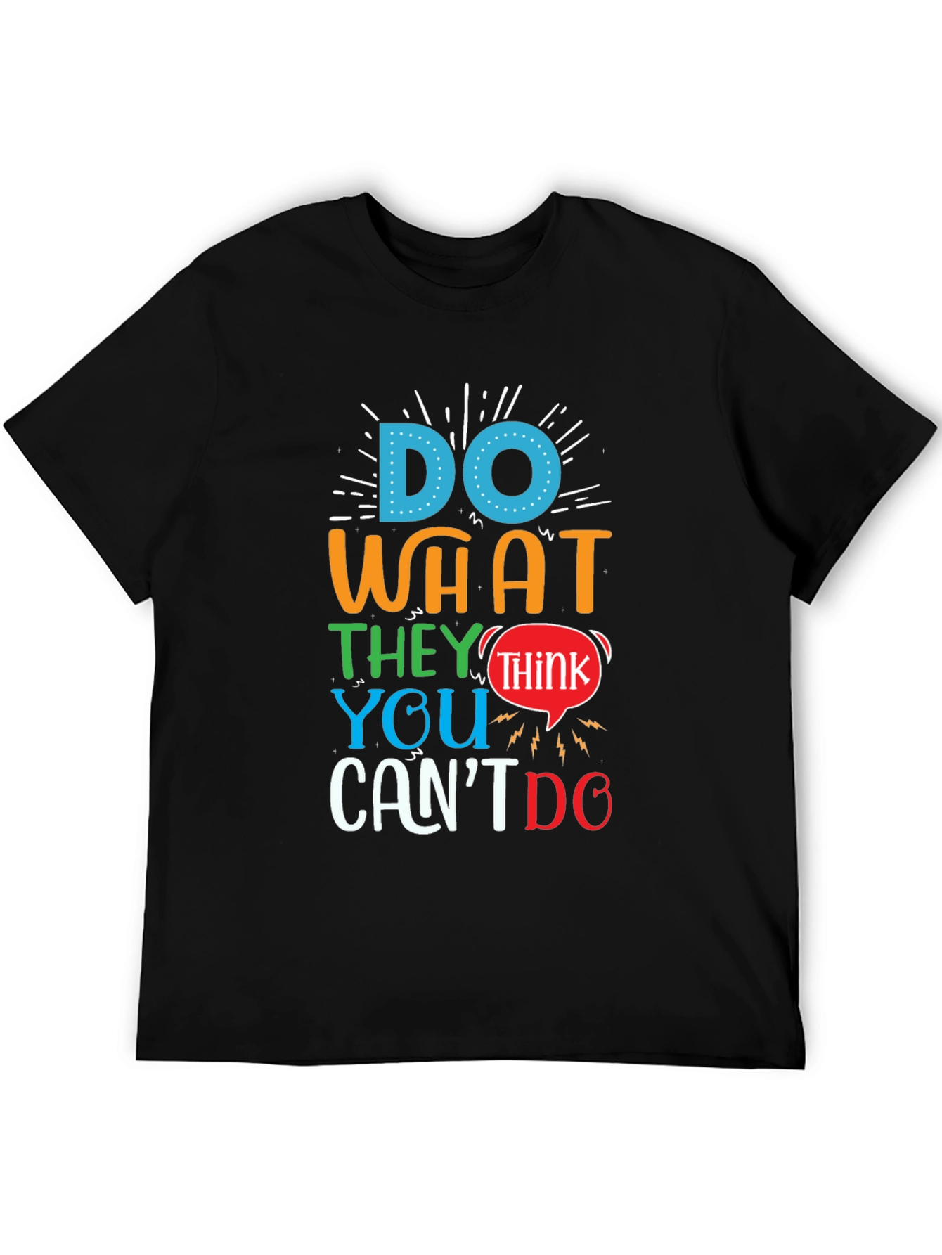 Motivational Graphic T-Shirt - Do What They Think