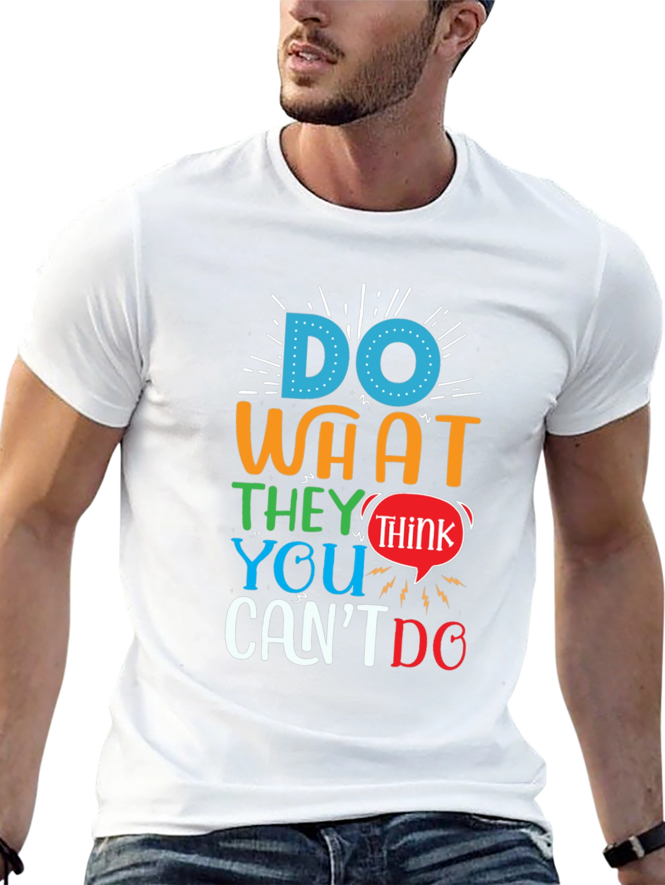 Motivational Graphic T-Shirt - Do What They Think