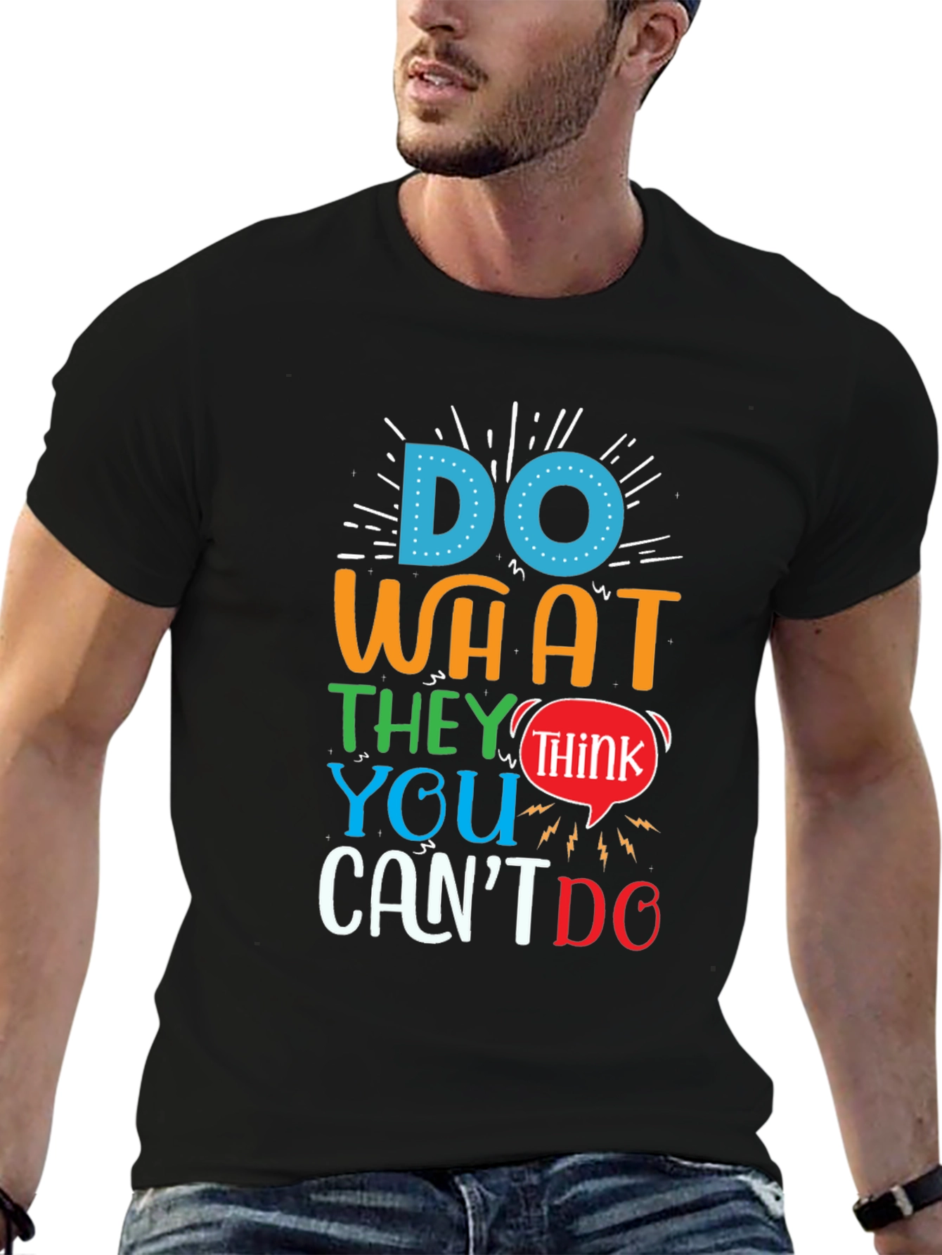 Motivational Graphic T-Shirt - Do What They Think