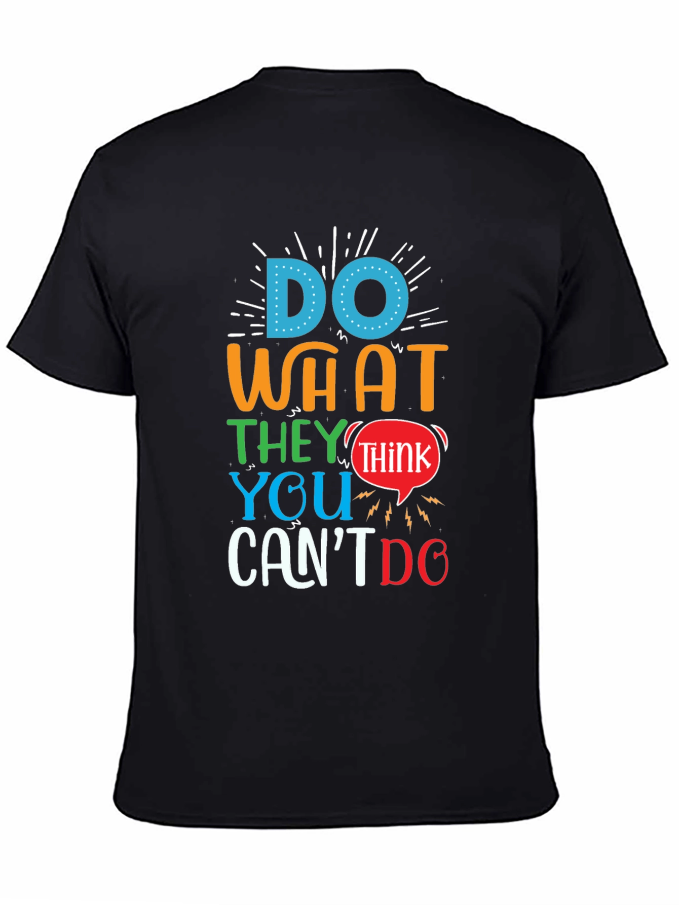 Motivational Graphic T-Shirt - Do What They Think