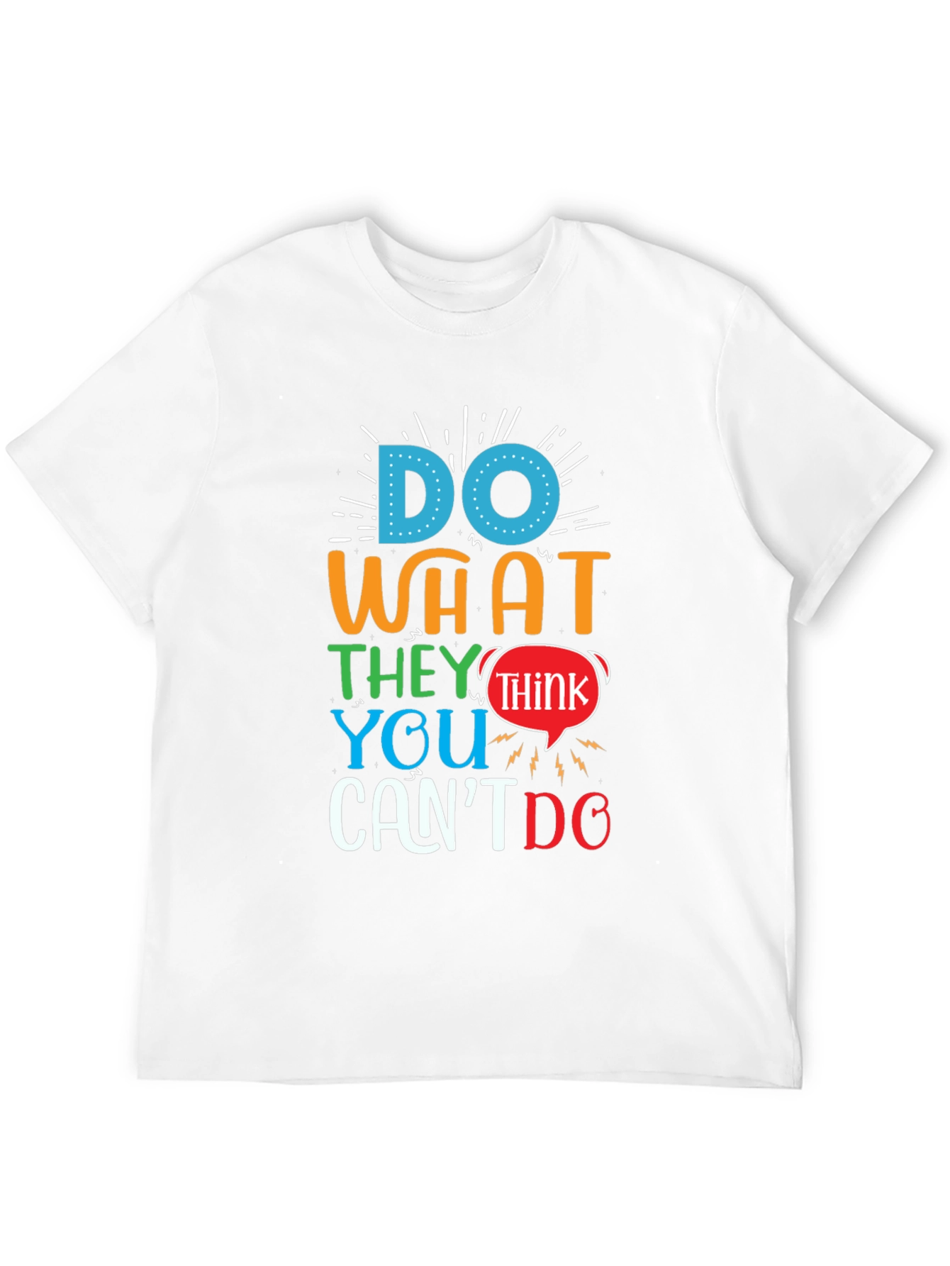 Motivational Graphic T-Shirt - Do What They Think
