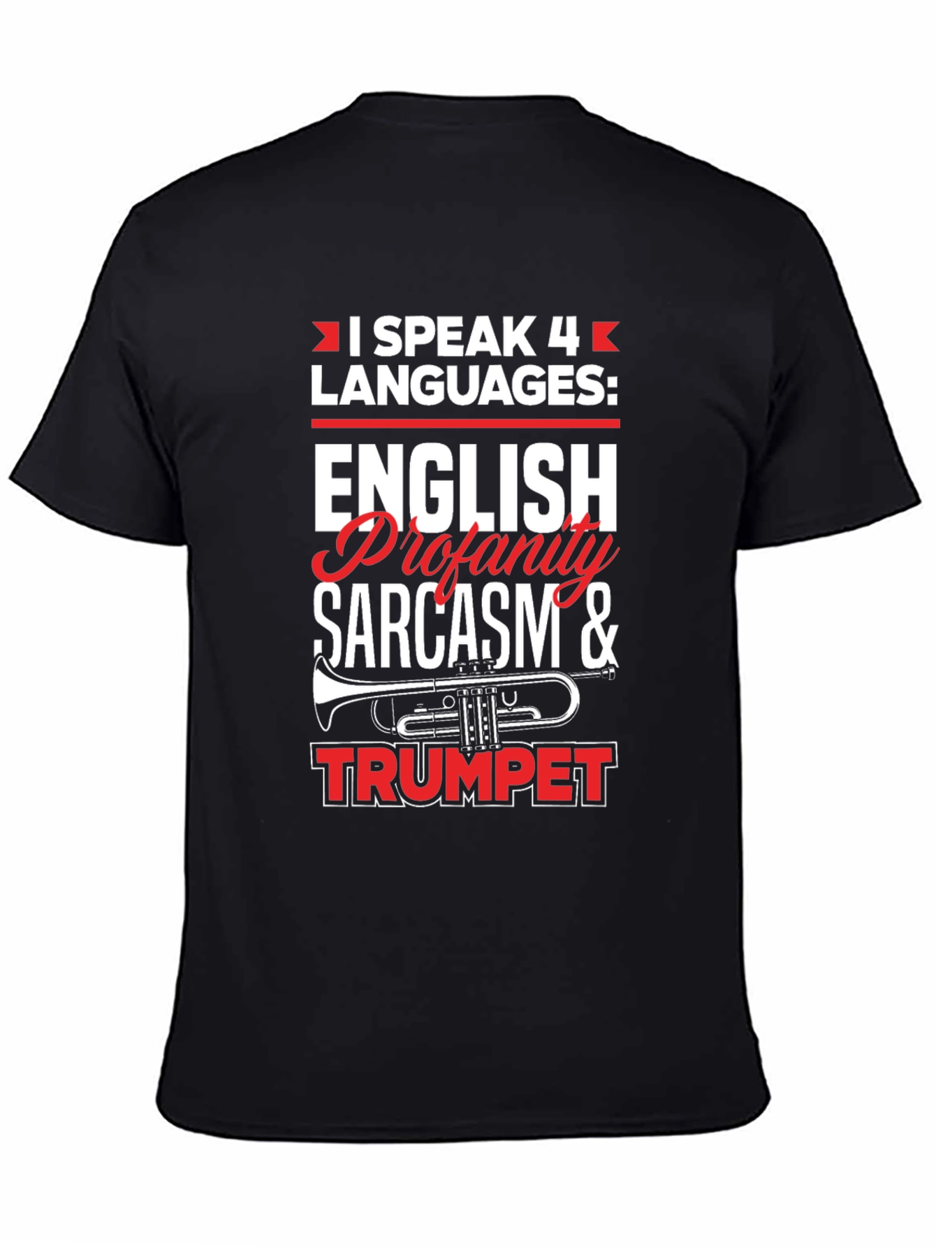 I Speak 4 Languages T-Shirt Funny Sarcasm Trumpet Tee