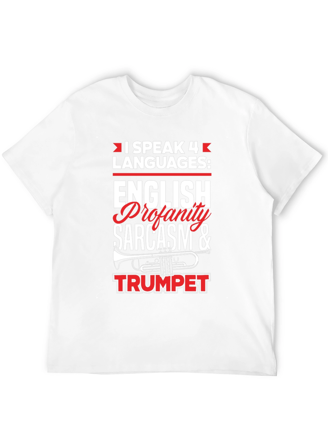 I Speak 4 Languages T-Shirt Funny Sarcasm Trumpet Tee