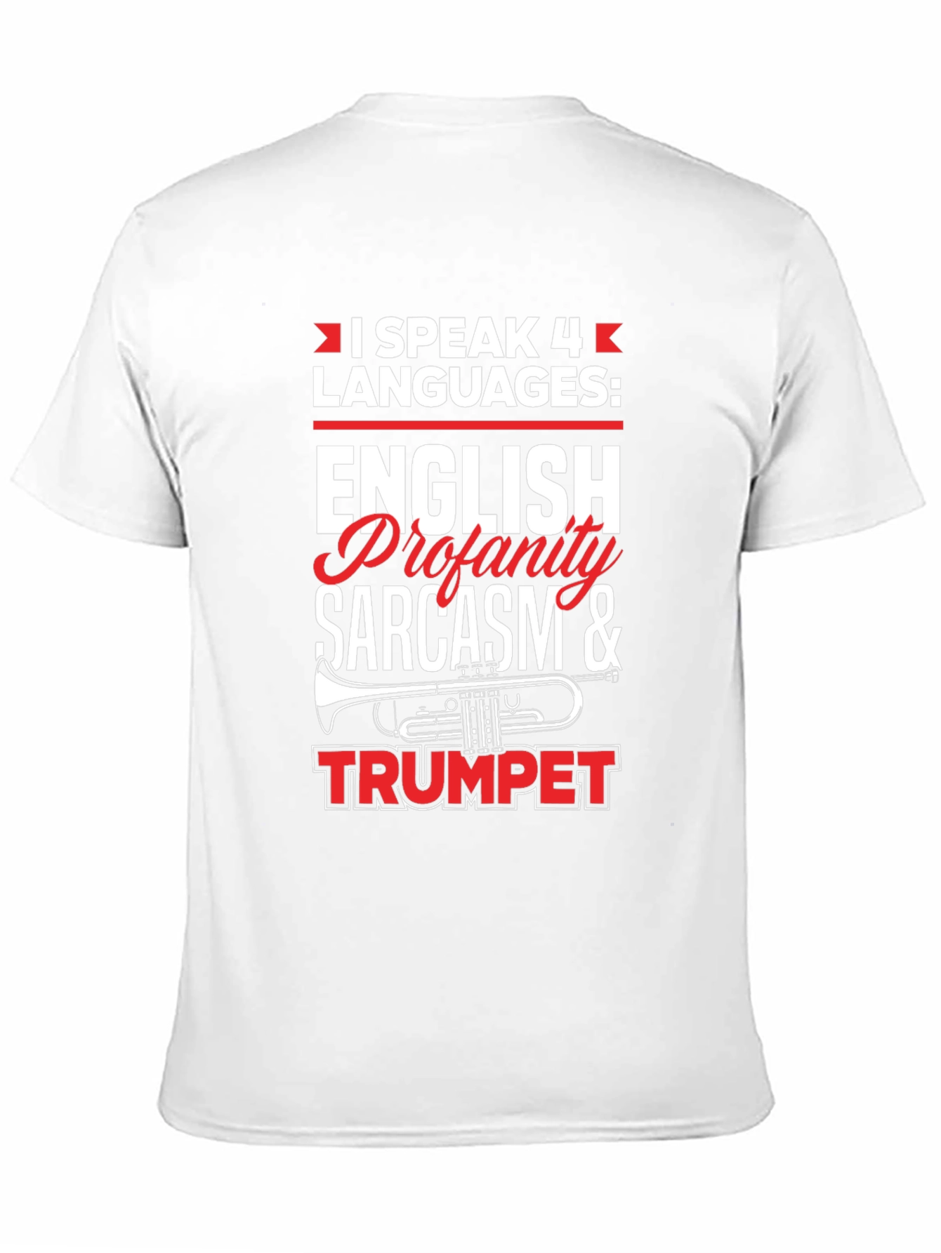 I Speak 4 Languages T-Shirt Funny Sarcasm Trumpet Tee