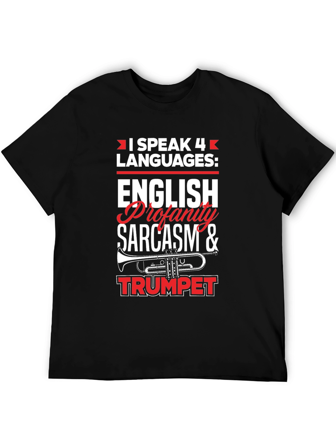 I Speak 4 Languages T-Shirt Funny Sarcasm Trumpet Tee