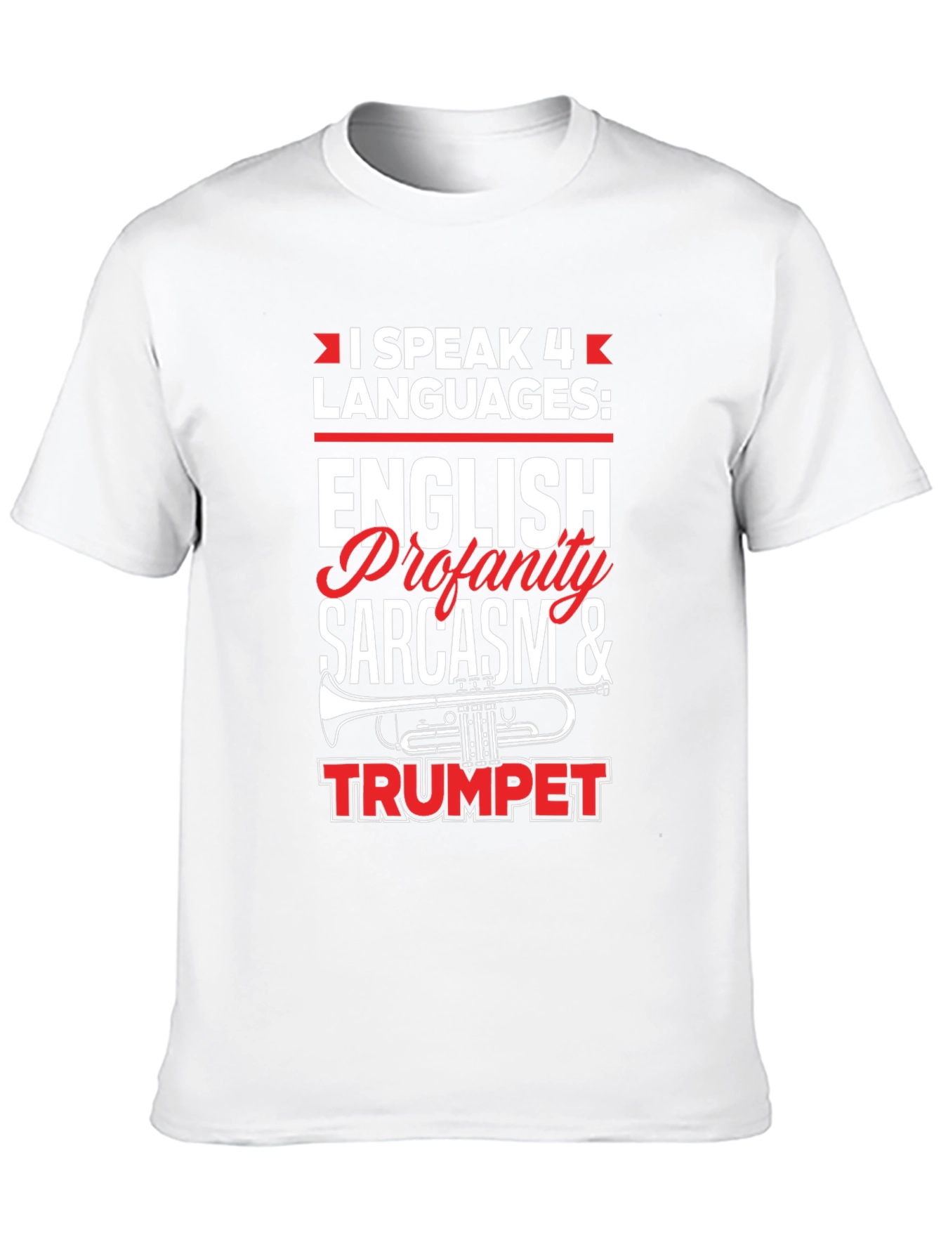I Speak 4 Languages T-Shirt Funny Sarcasm Trumpet Tee