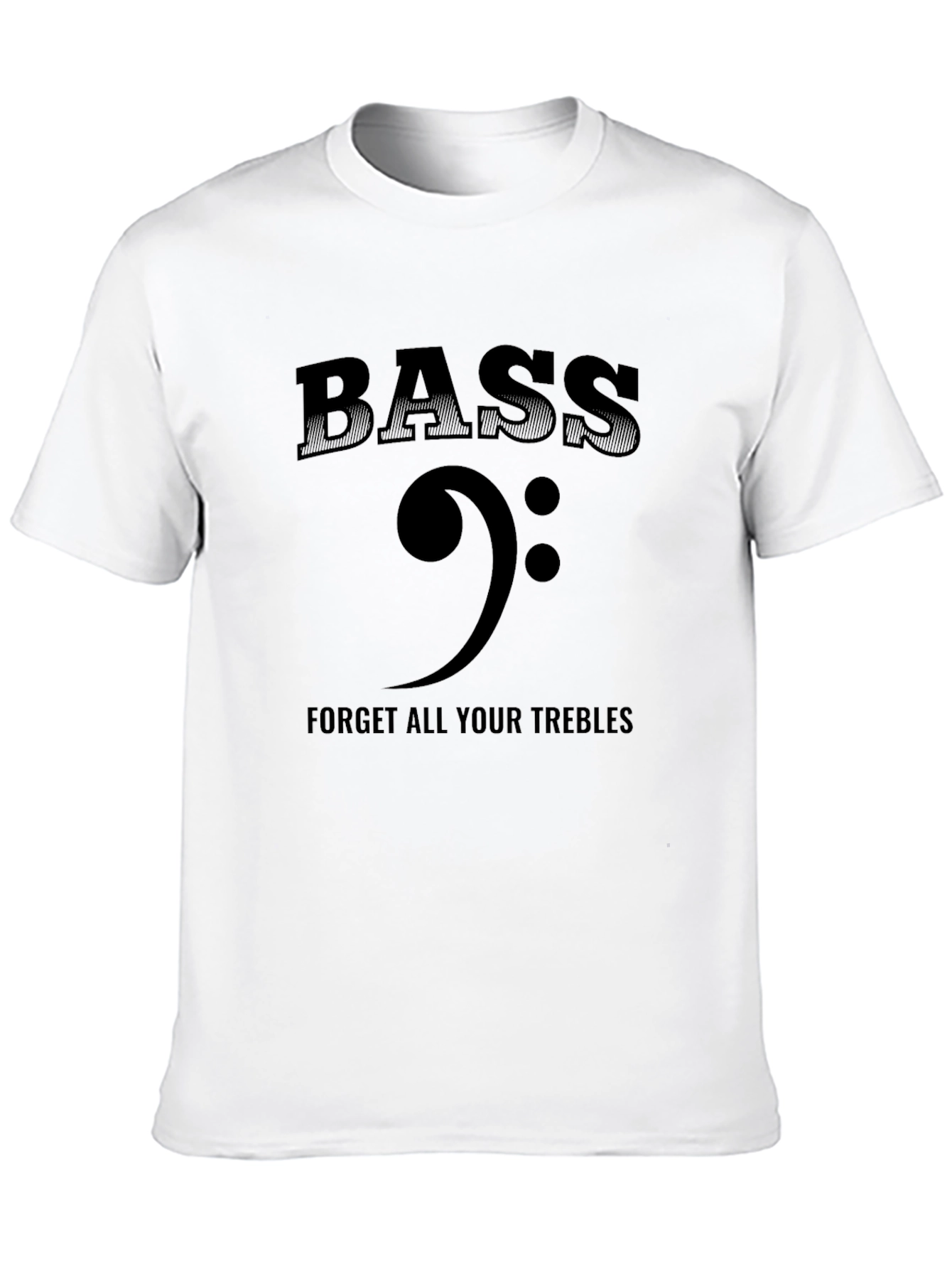 Bass Clef Music T-Shirt - Forget Your Trebles