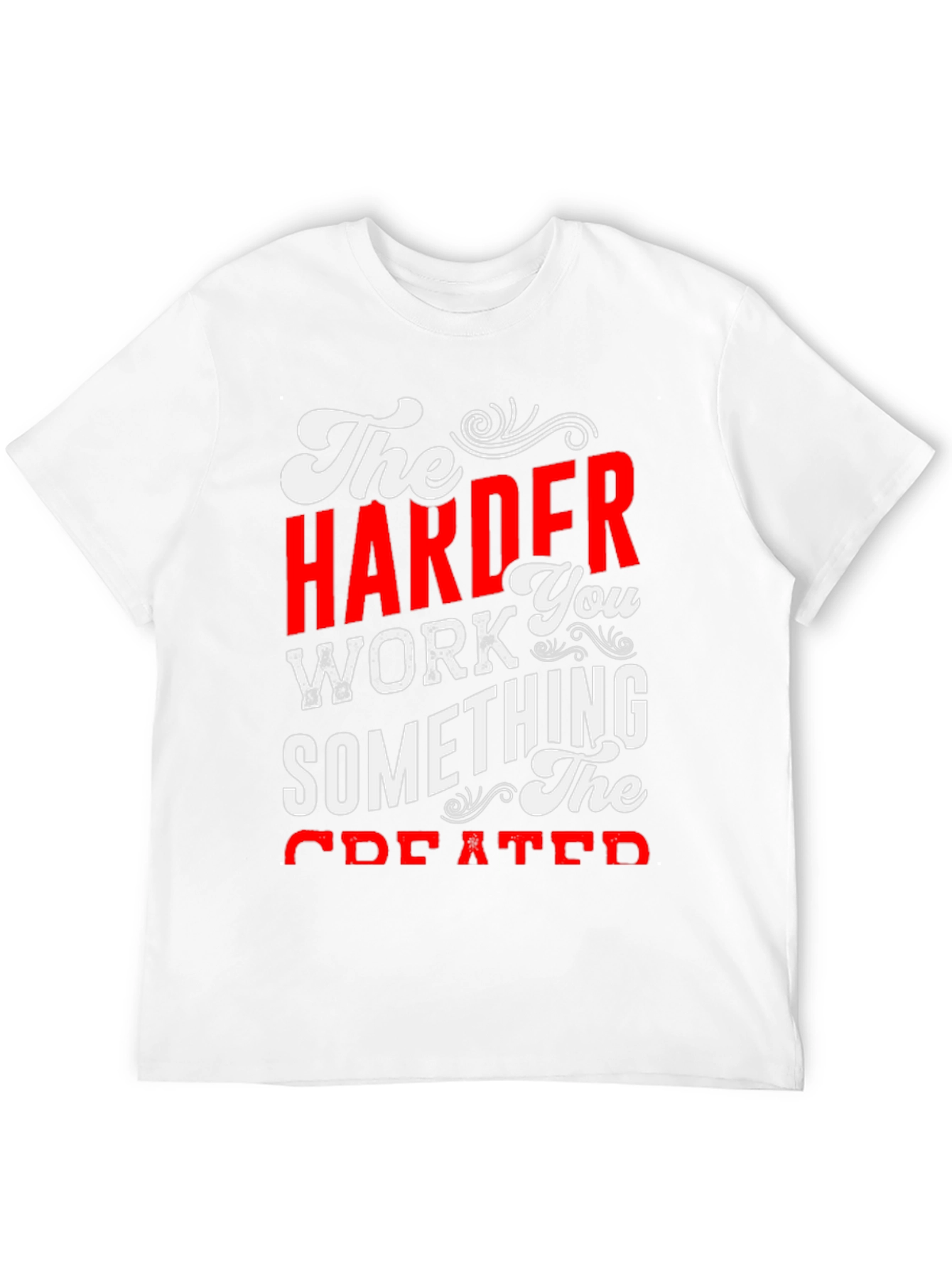 Motivational Harder Work Graphic T-Shirt