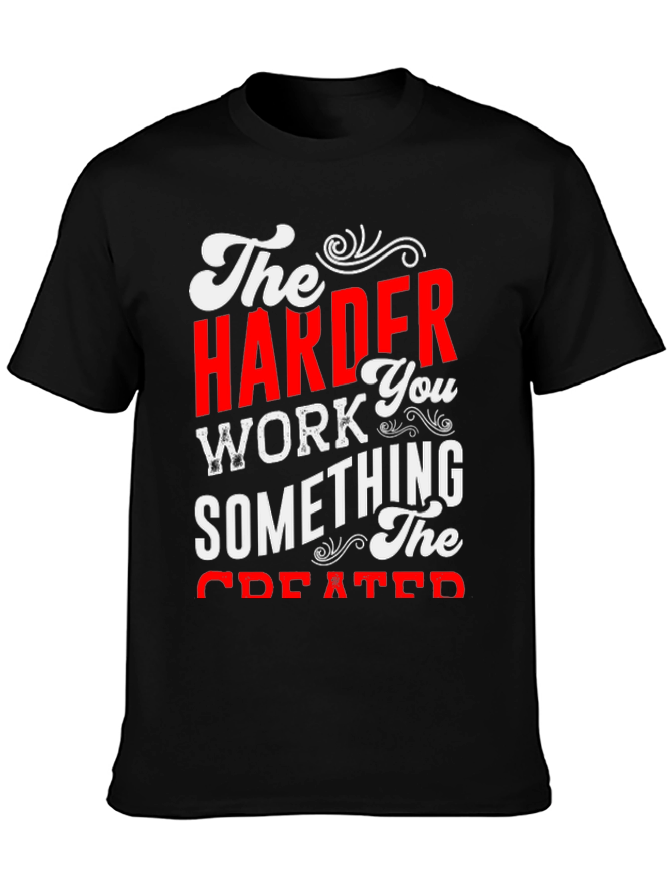 Motivational Harder Work Graphic T-Shirt