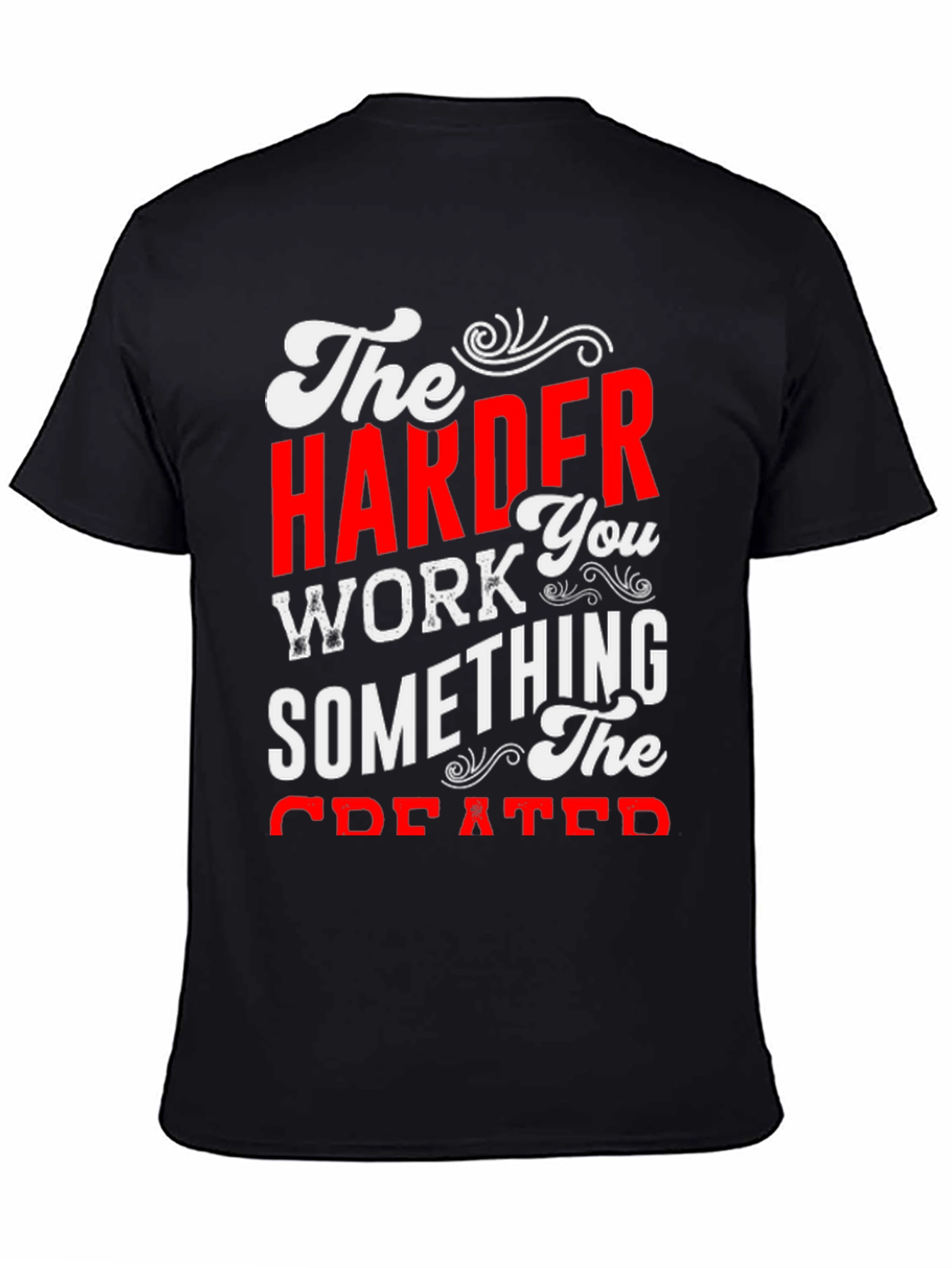 Motivational Harder Work Graphic T-Shirt