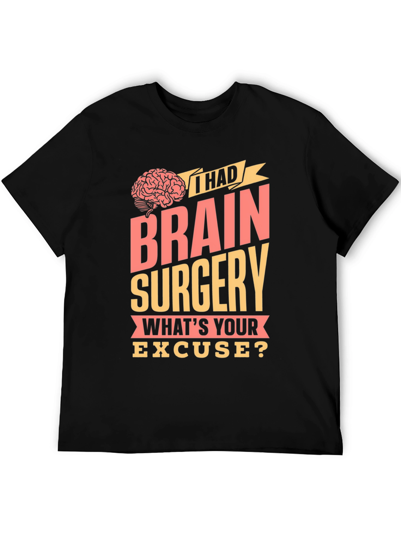 Brain Surgery T-Shirt - Funny Excuse Tee