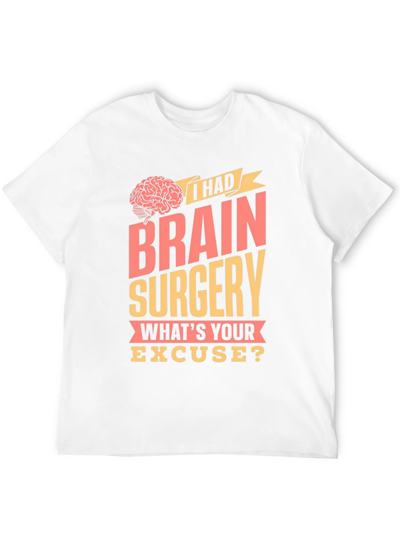 Brain Surgery T-Shirt - Funny Excuse Tee
