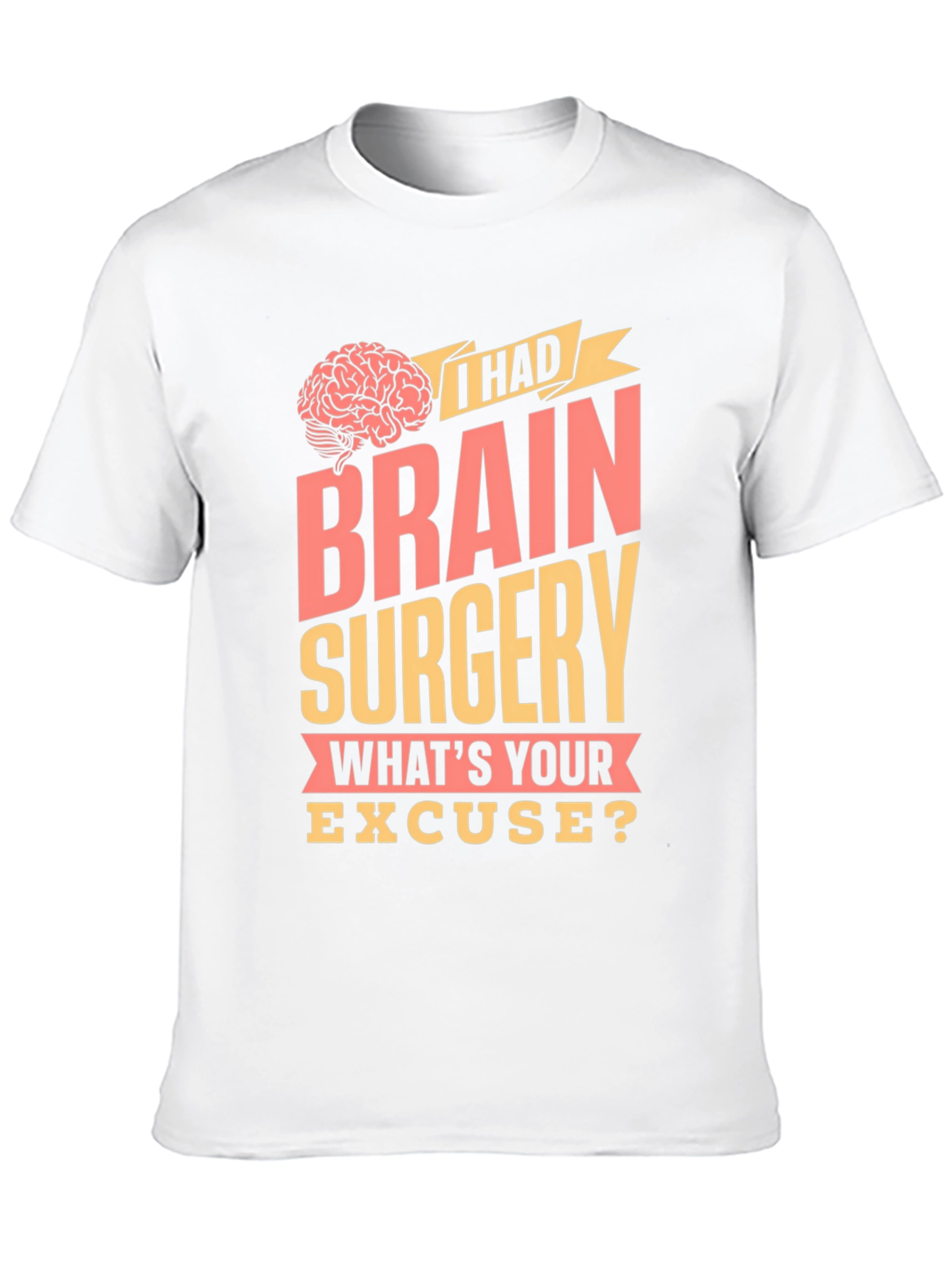 Brain Surgery T-Shirt - Funny Excuse Tee