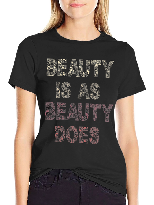 Beauty Is As Beauty Does Graphic Tee