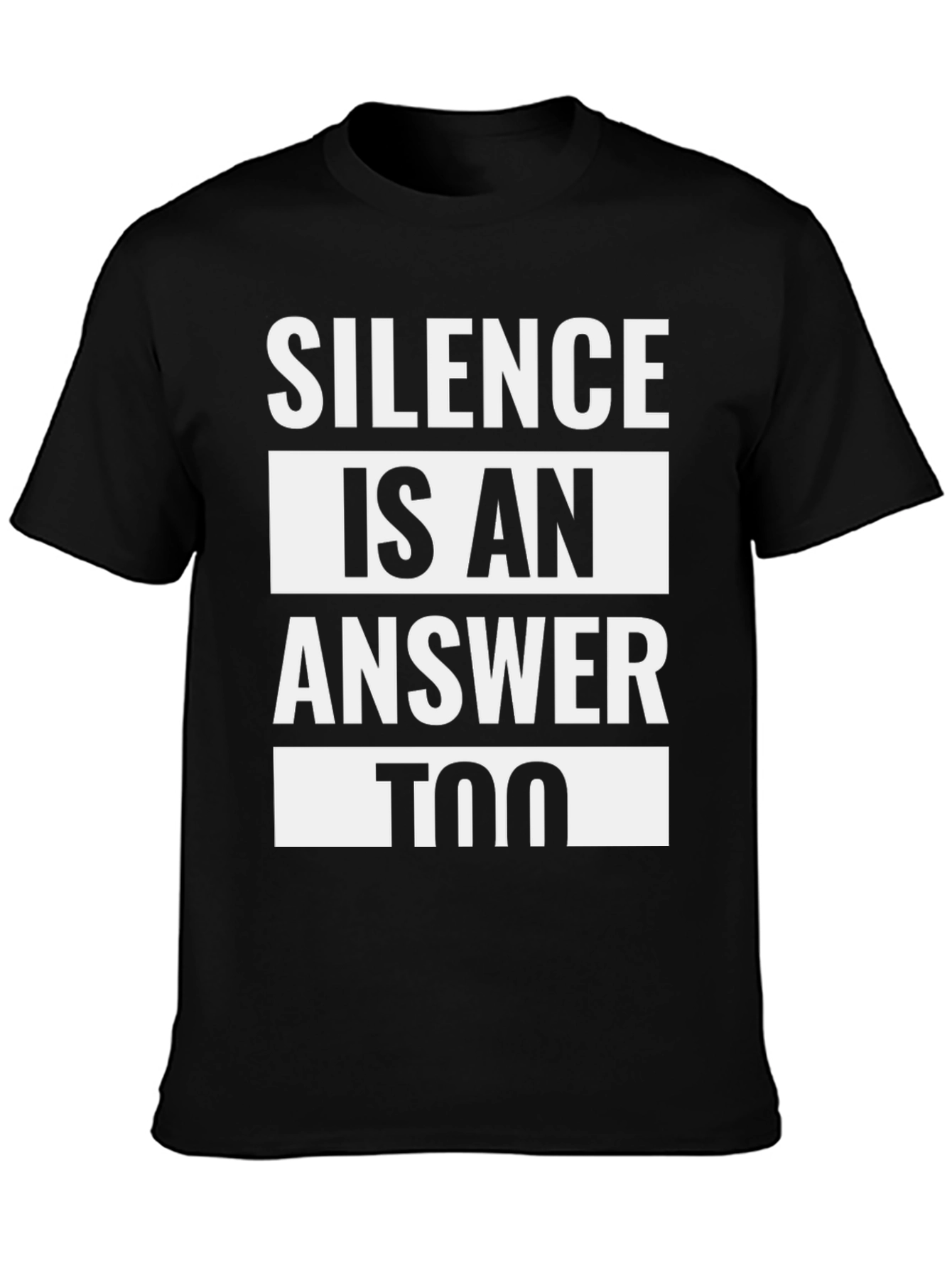 Silence is an Answer Too Black Graphic Tee