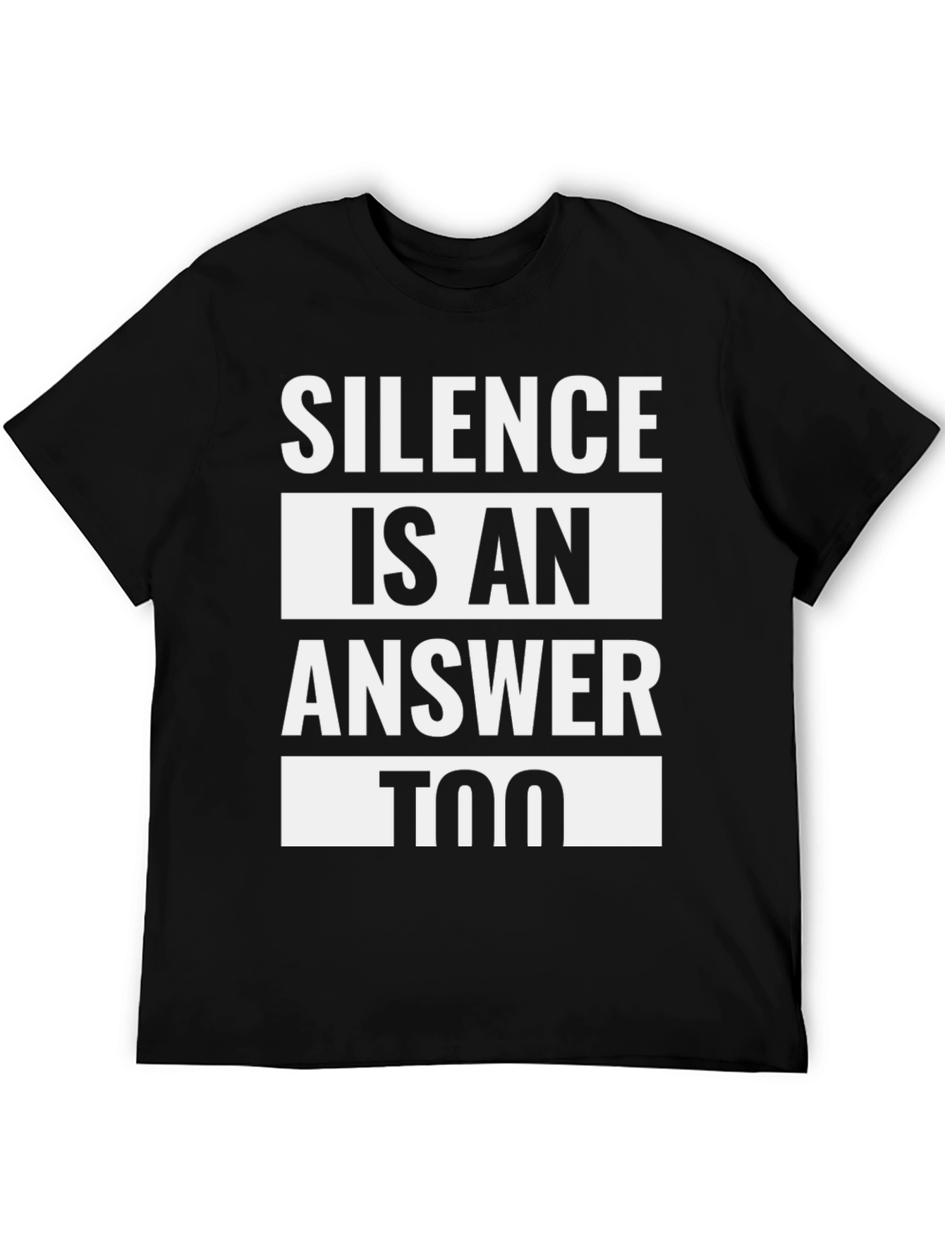 Silence is an Answer Too Black Graphic Tee