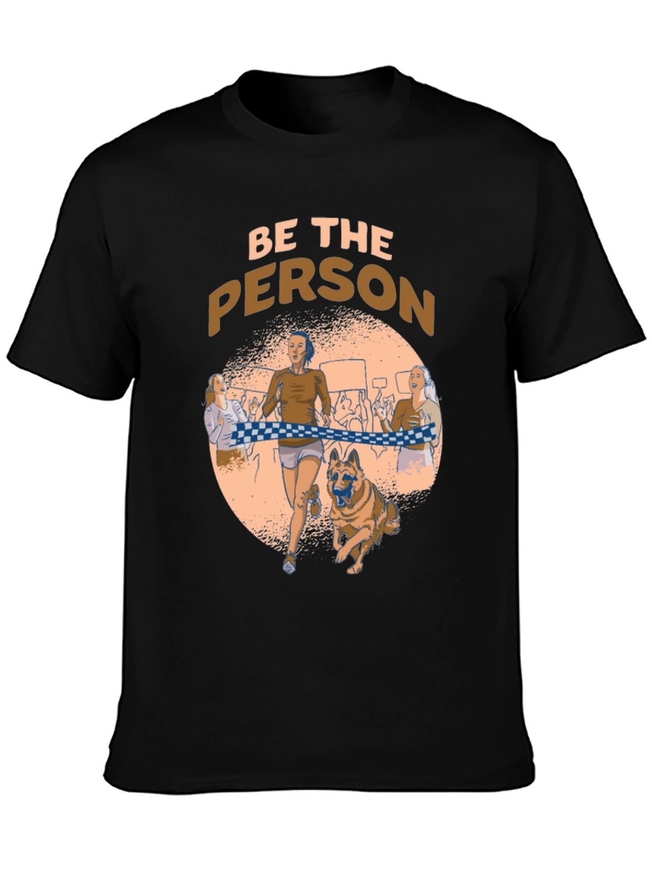Be The Person Running T-Shirt