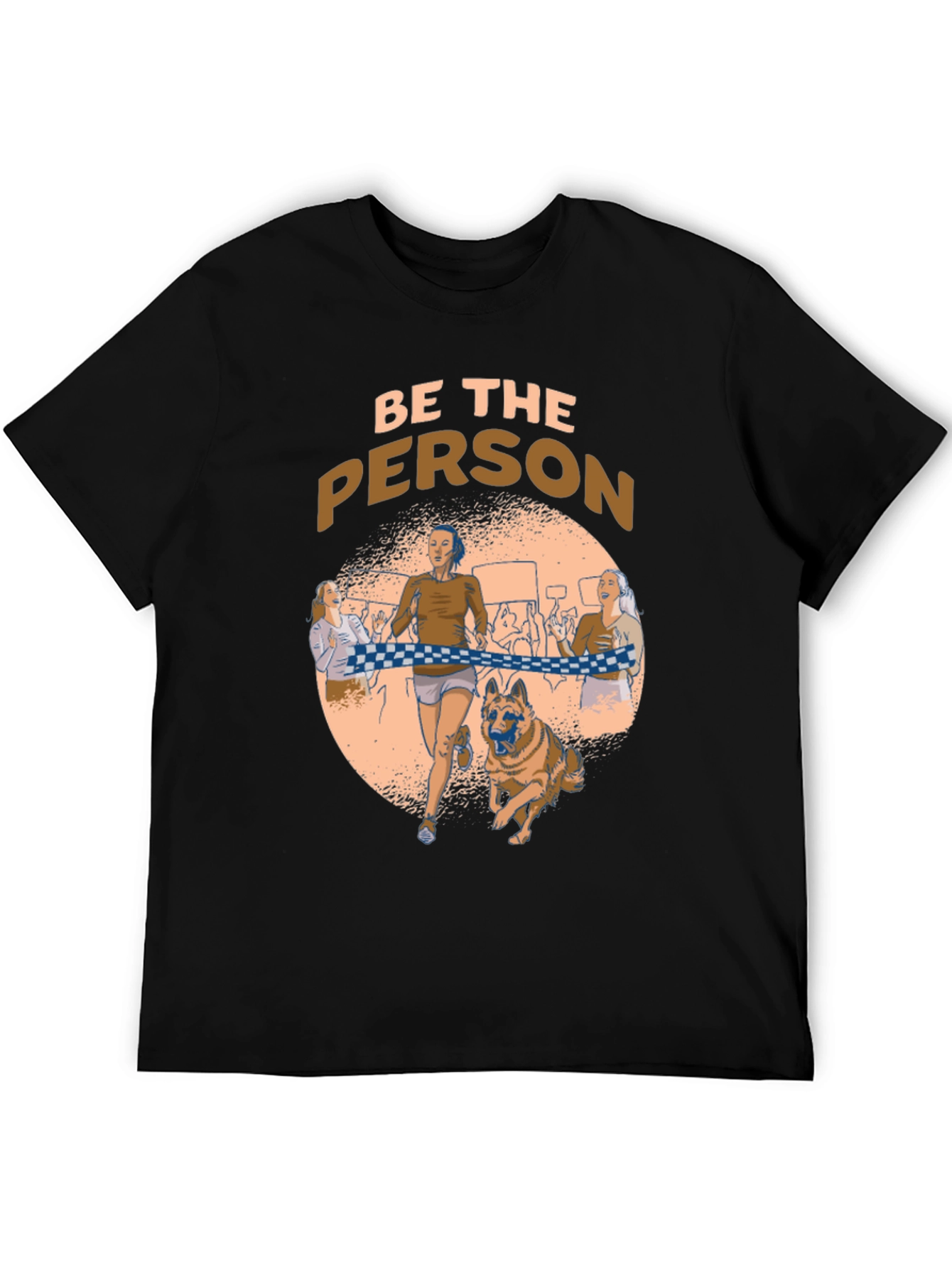 Be The Person Running T-Shirt