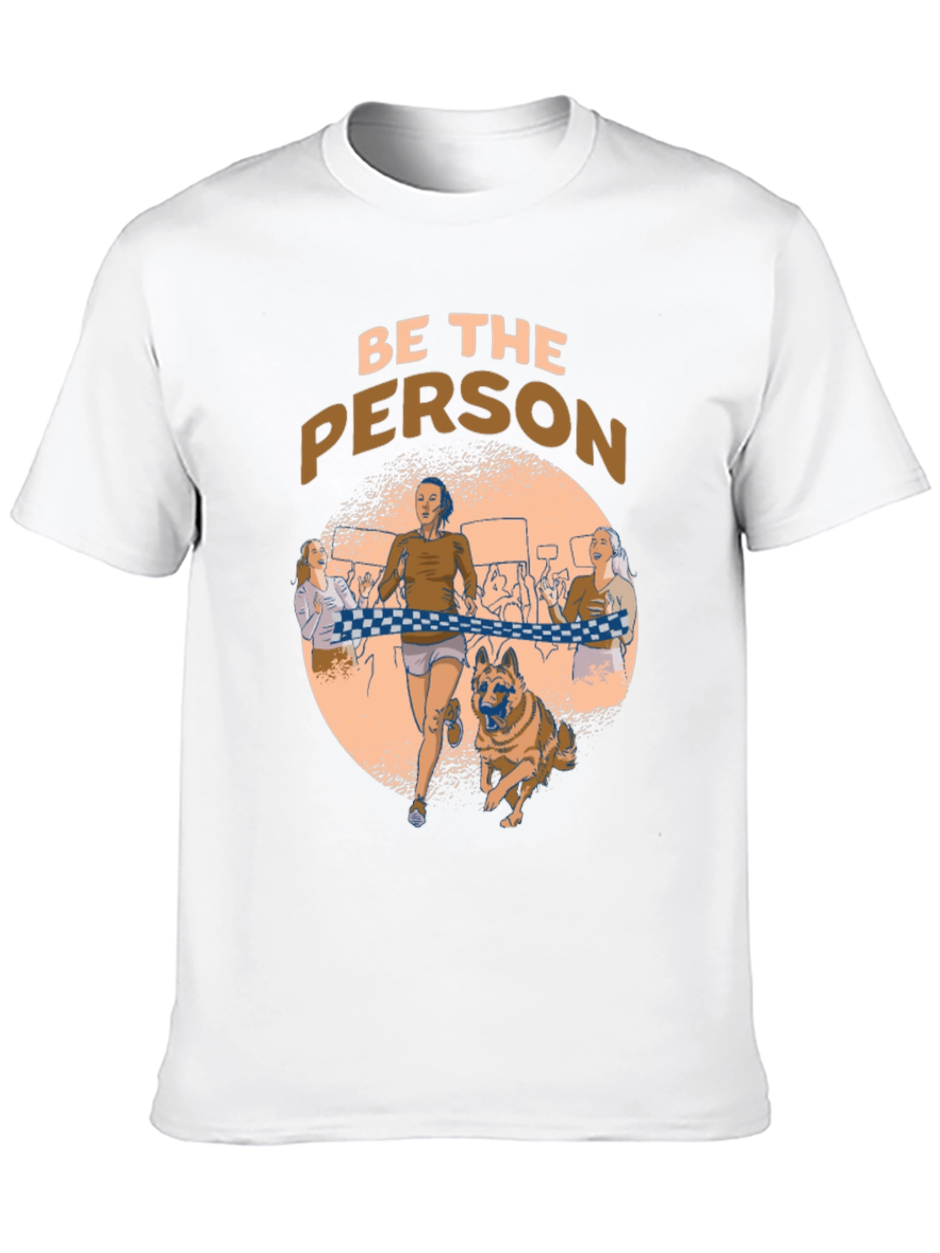 Be The Person Running T-Shirt