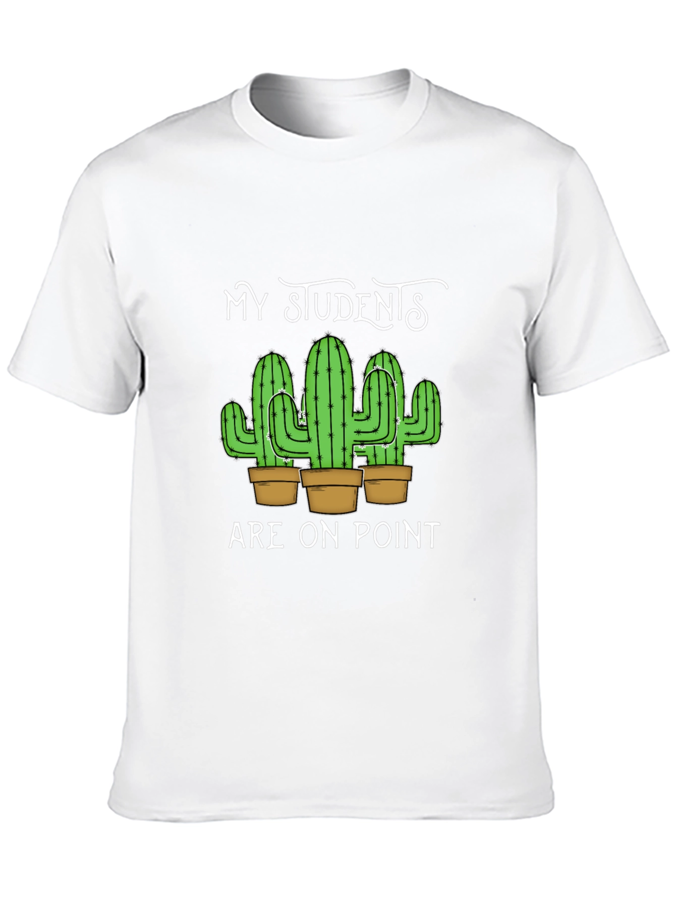 My Students Are On Point Teacher Cactus T-Shirt
