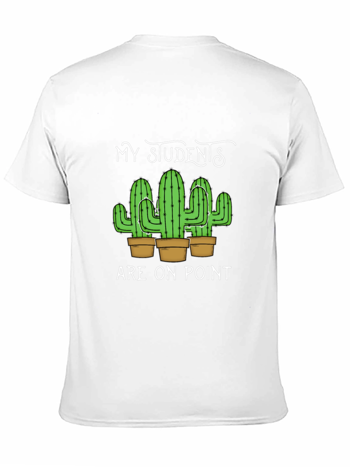 My Students Are On Point Teacher Cactus T-Shirt
