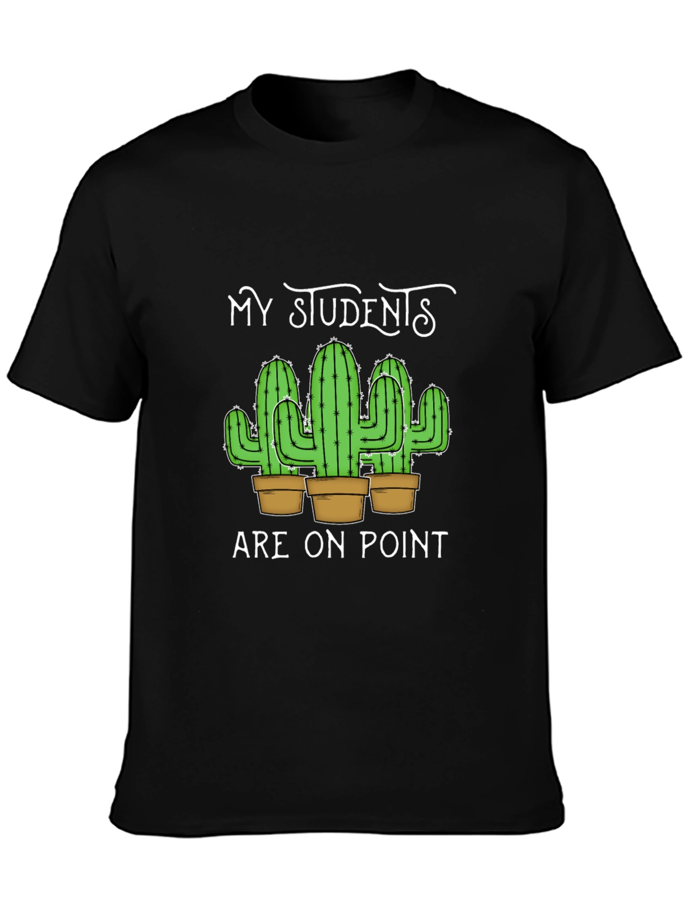 My Students Are On Point Teacher Cactus T-Shirt