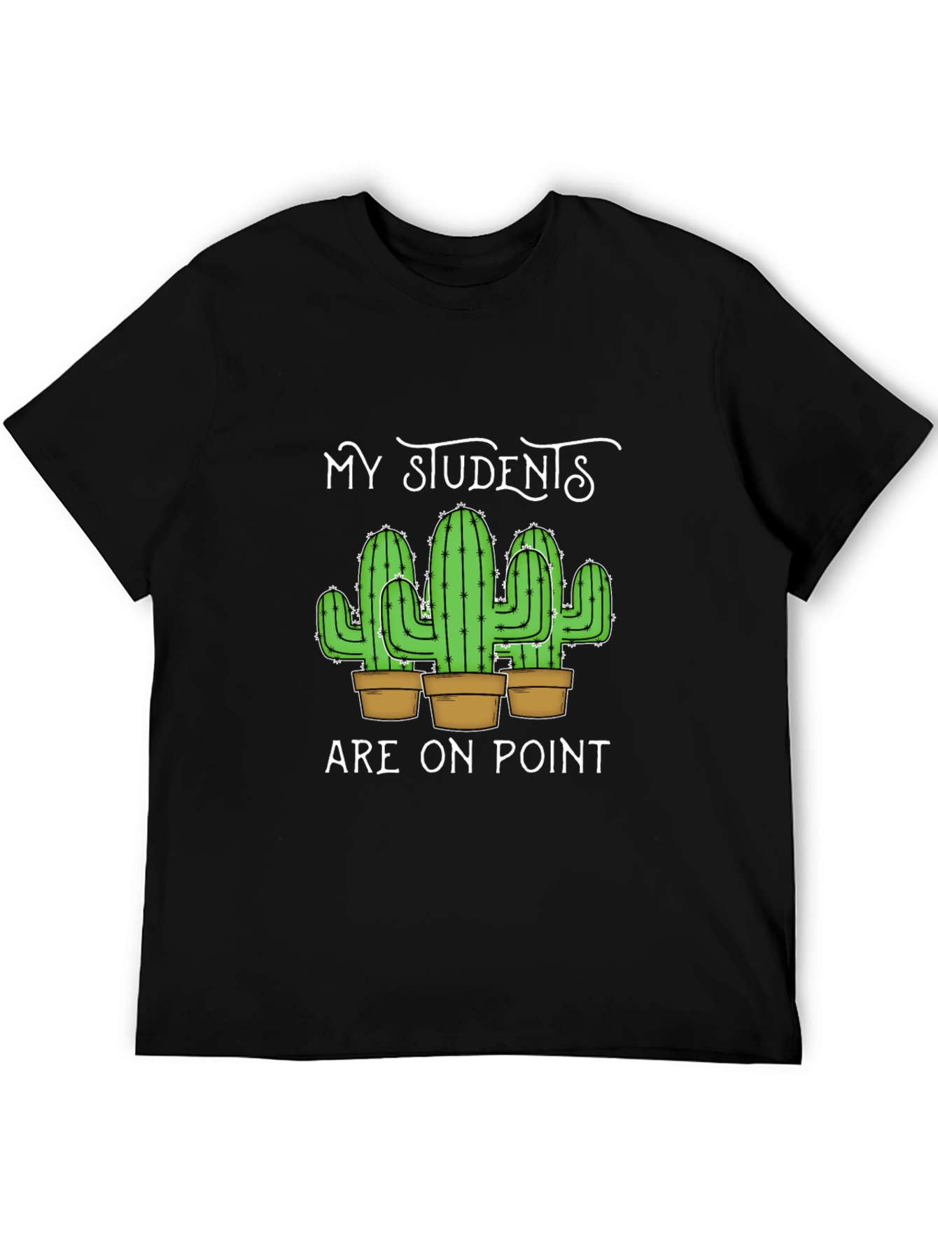 My Students Are On Point Teacher Cactus T-Shirt