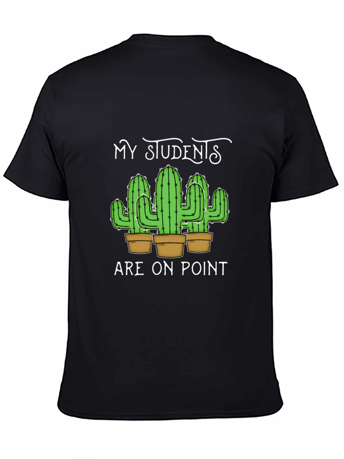 My Students Are On Point Teacher Cactus T-Shirt