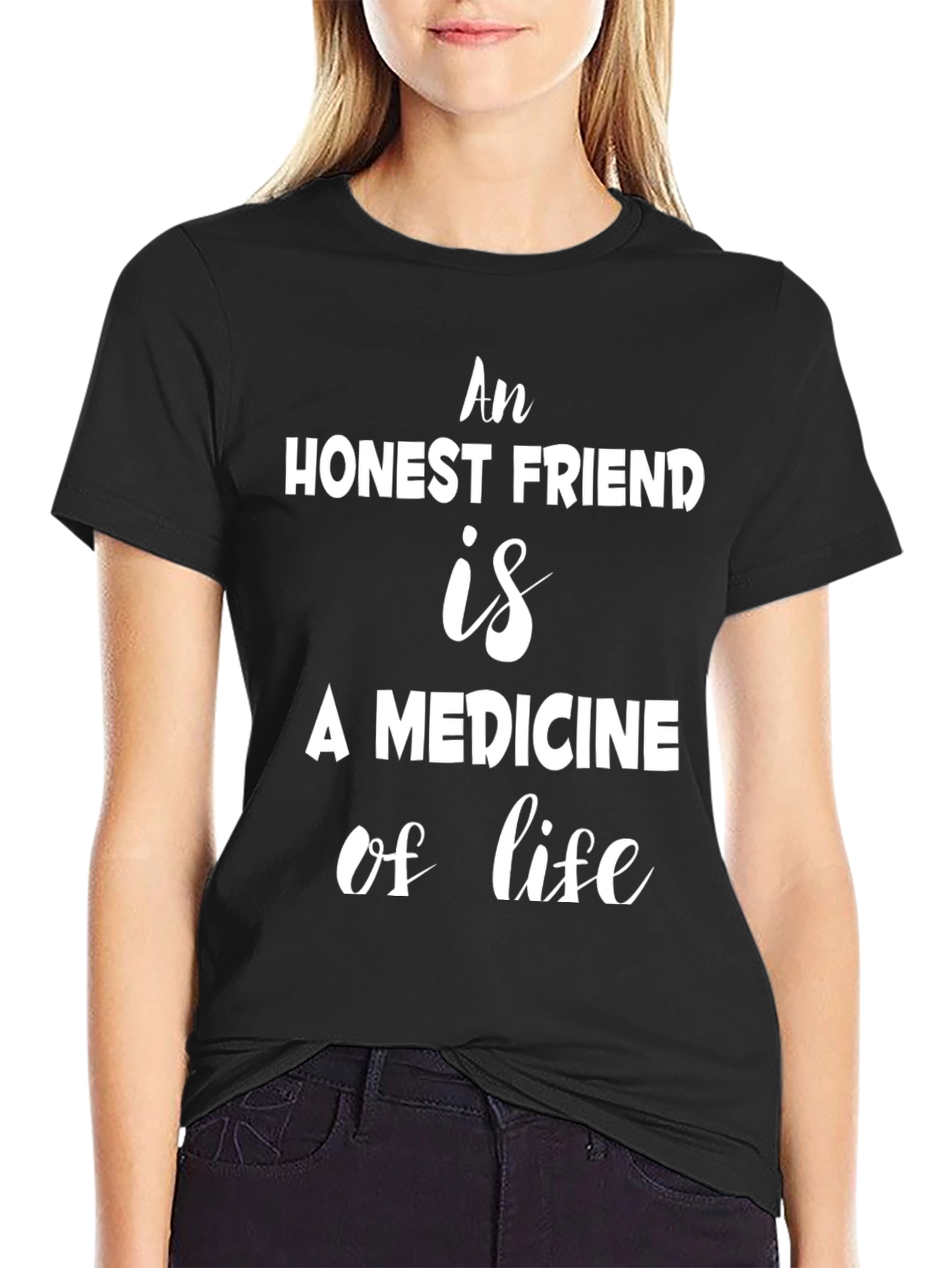 An Honest Friend T-Shirt - Inspiring Quote