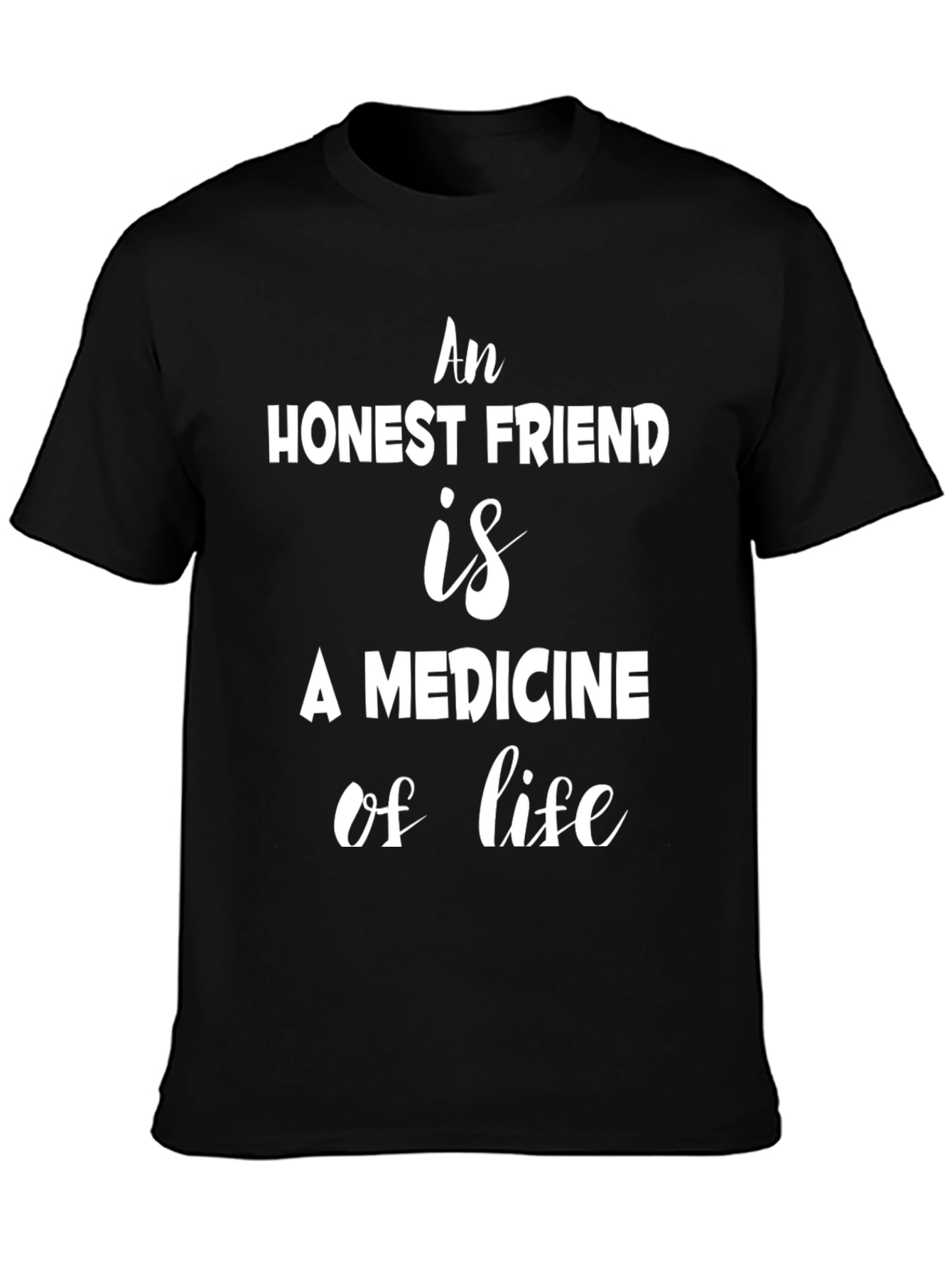 An Honest Friend T-Shirt - Inspiring Quote
