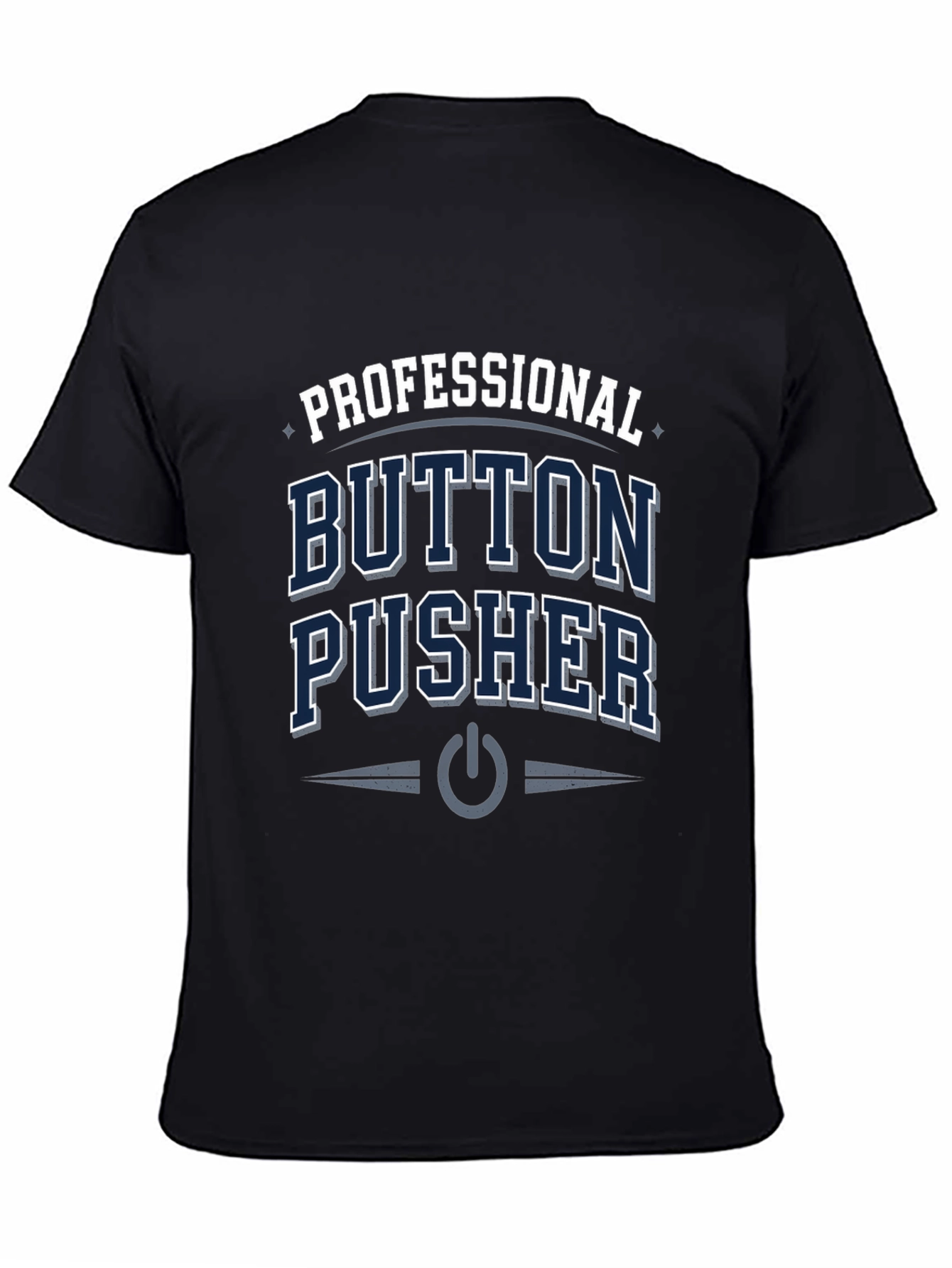 Professional Button Pusher T-Shirt - Black