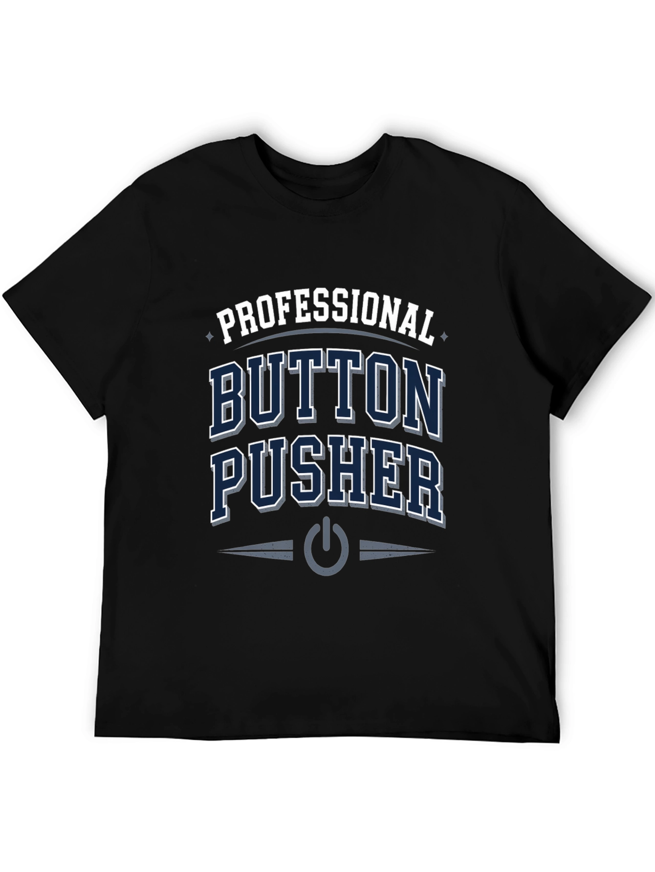 Professional Button Pusher T-Shirt - Black