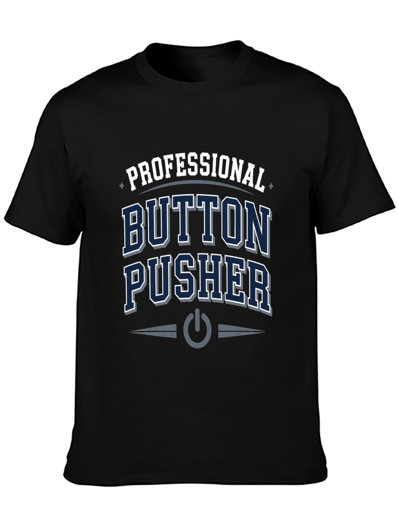 Professional Button Pusher T-Shirt - Black
