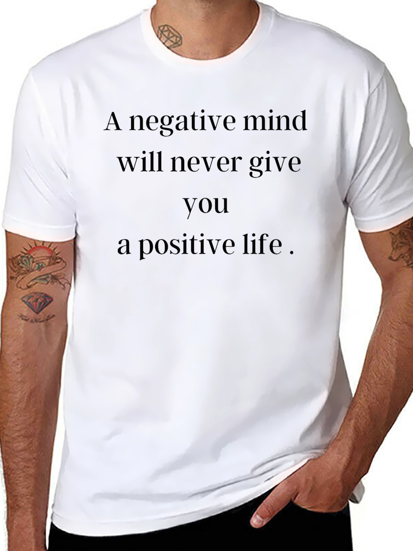 Motivational T-Shirt: Negative Mind Positive Life