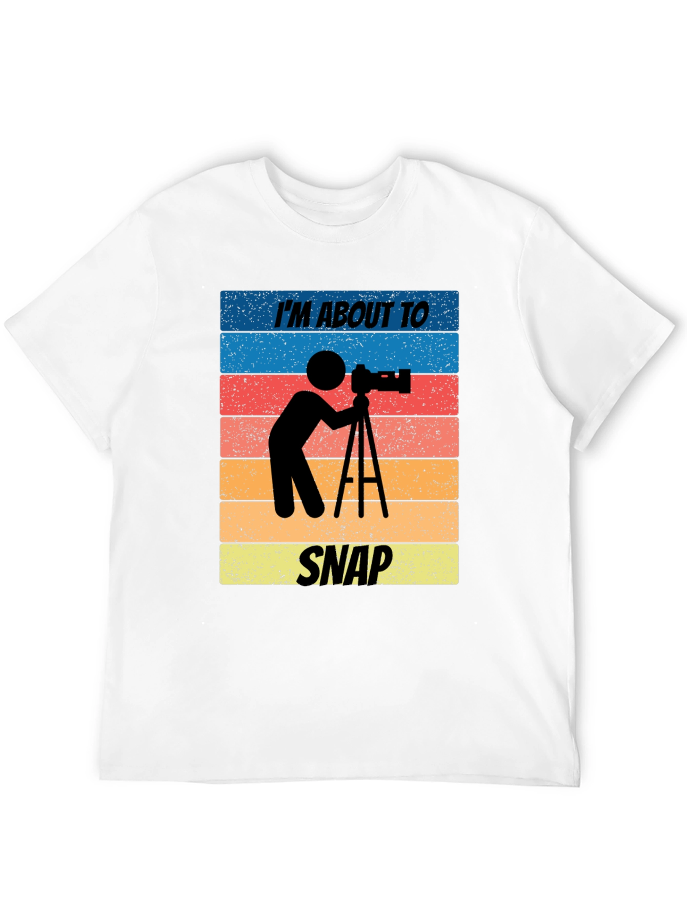Im About to Snap T-Shirt