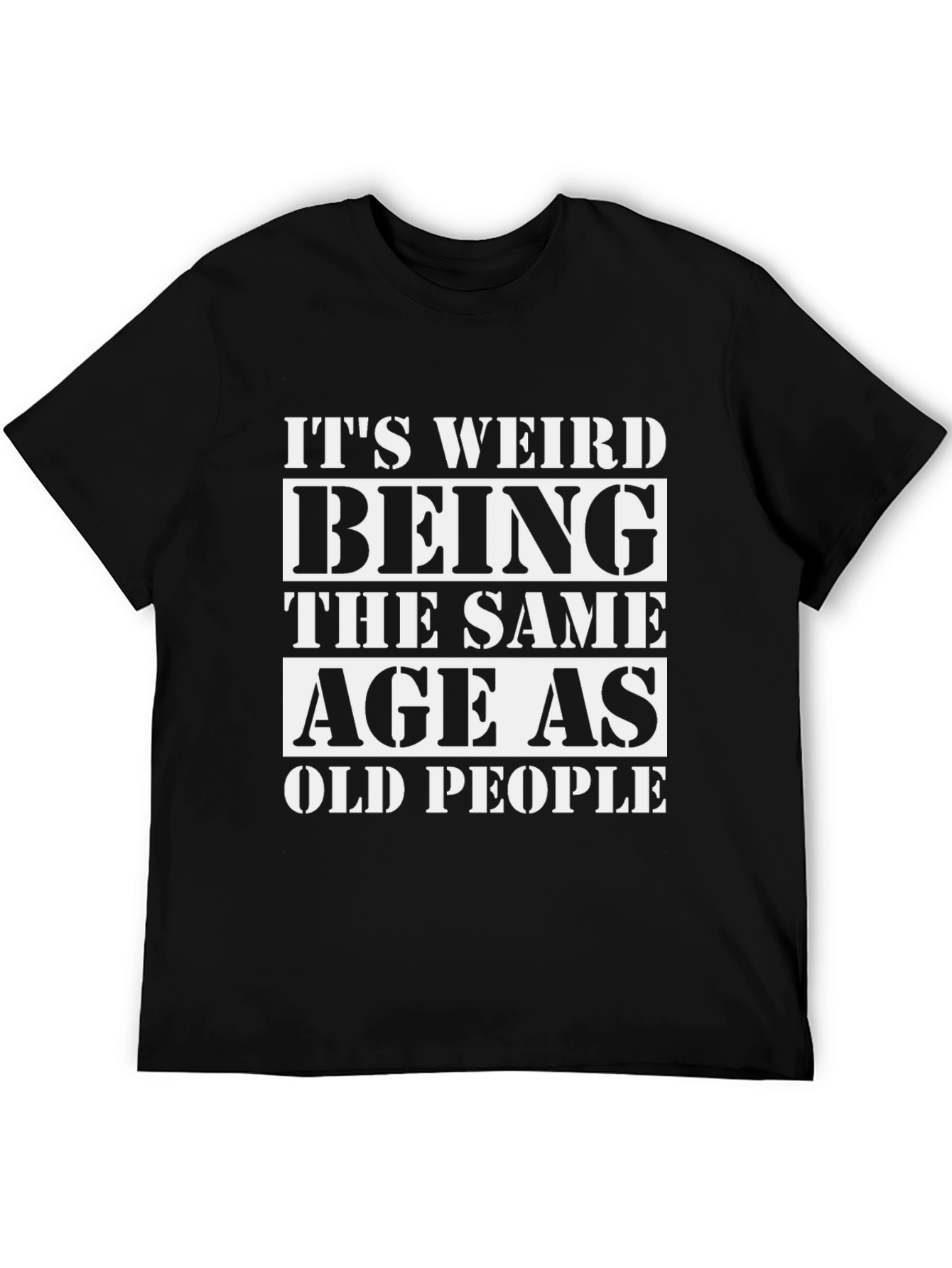 Funny Same Age As Old People Black T-Shirt