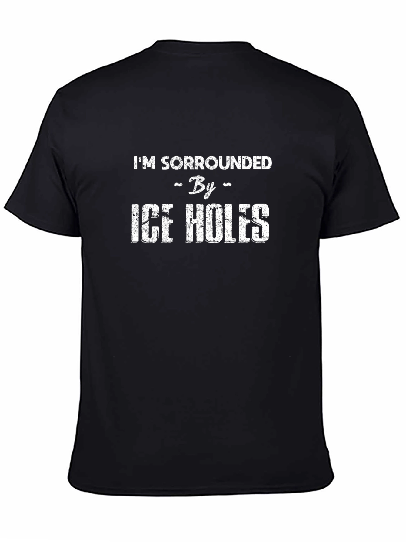 Im Surrounded By Ice Holes Black T-Shirt