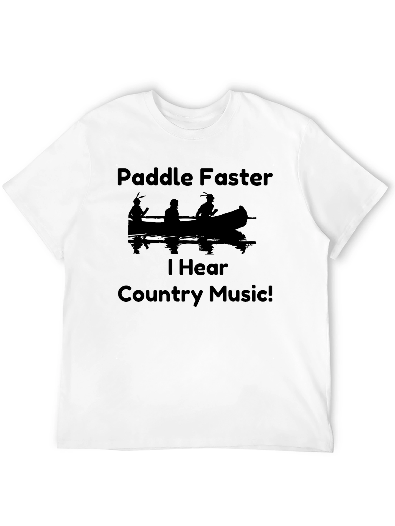 Paddle Faster T-Shirt - Country Music Humor Tee