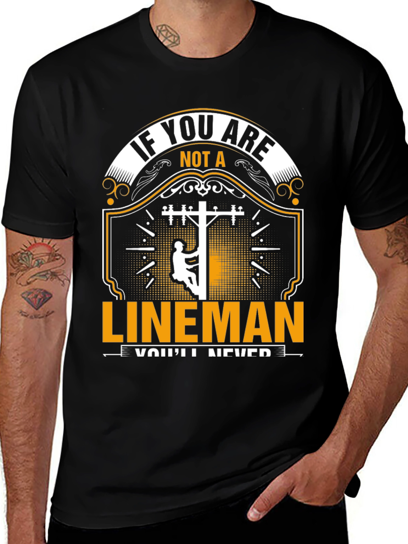 Lineman T-Shirt: If You Are Not a Lineman