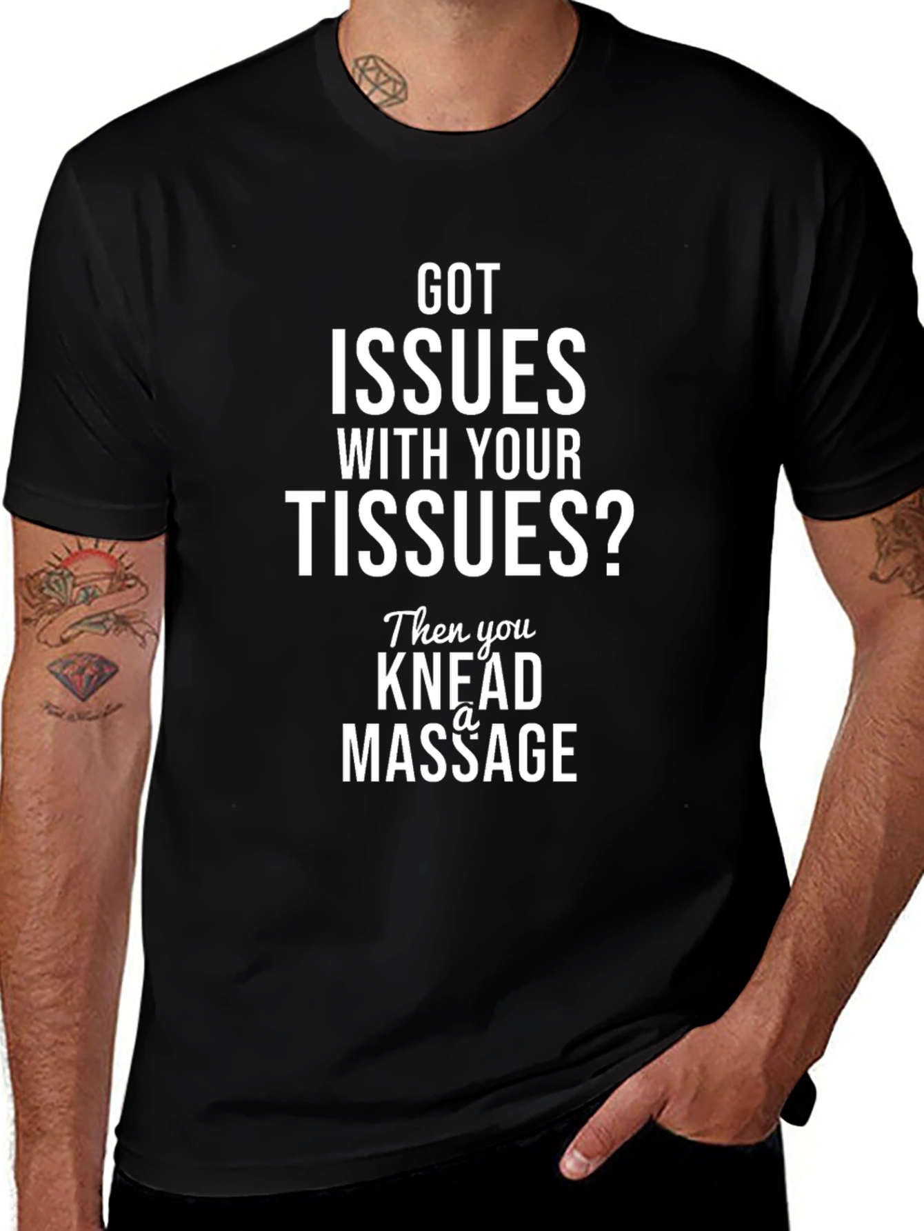 Got Issues With Your Tissues? Massage T-Shirt