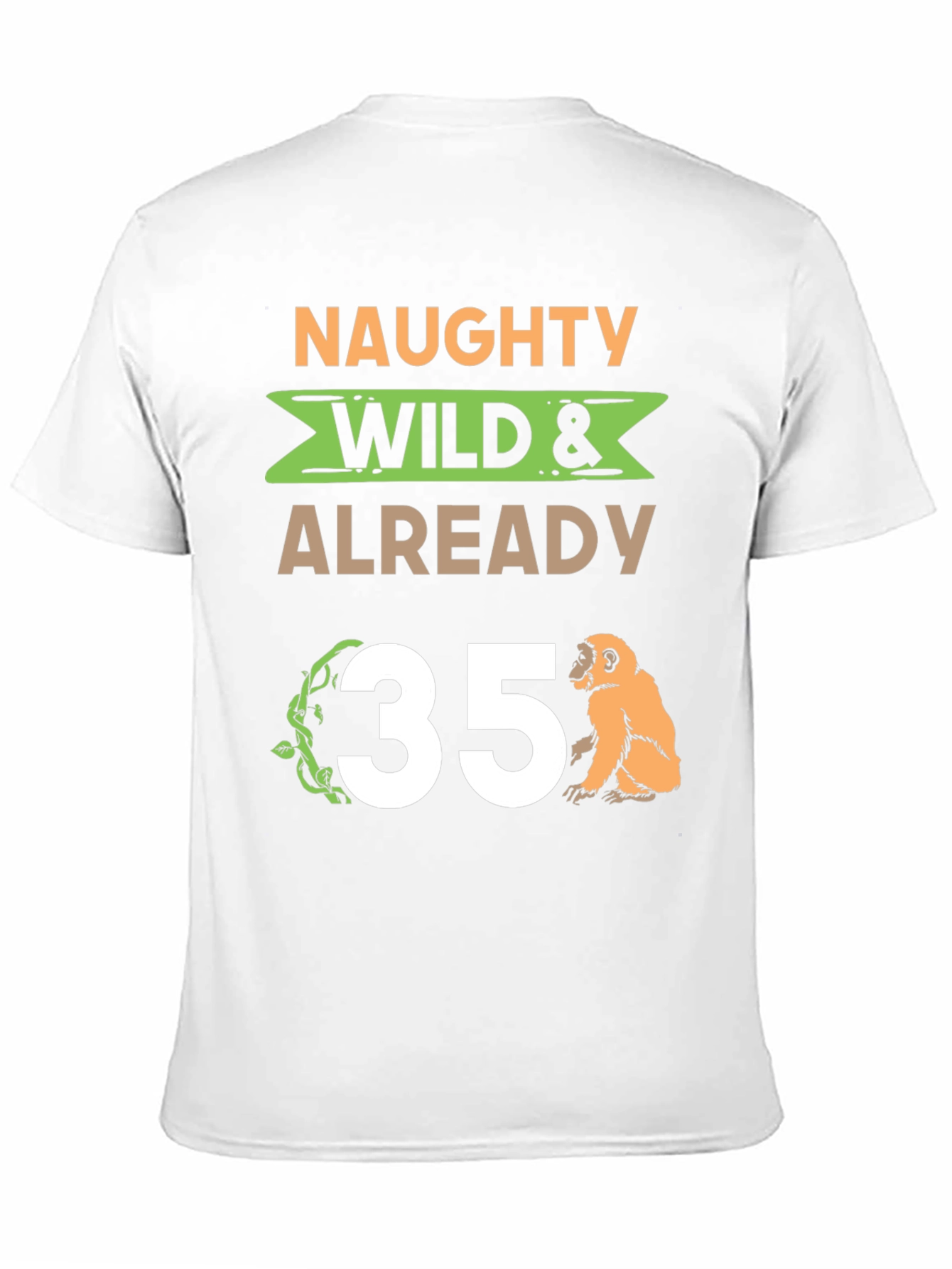 Naughty Wild & Already 35 Graphic Tee