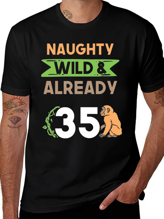 Naughty Wild & Already 35 Graphic Tee