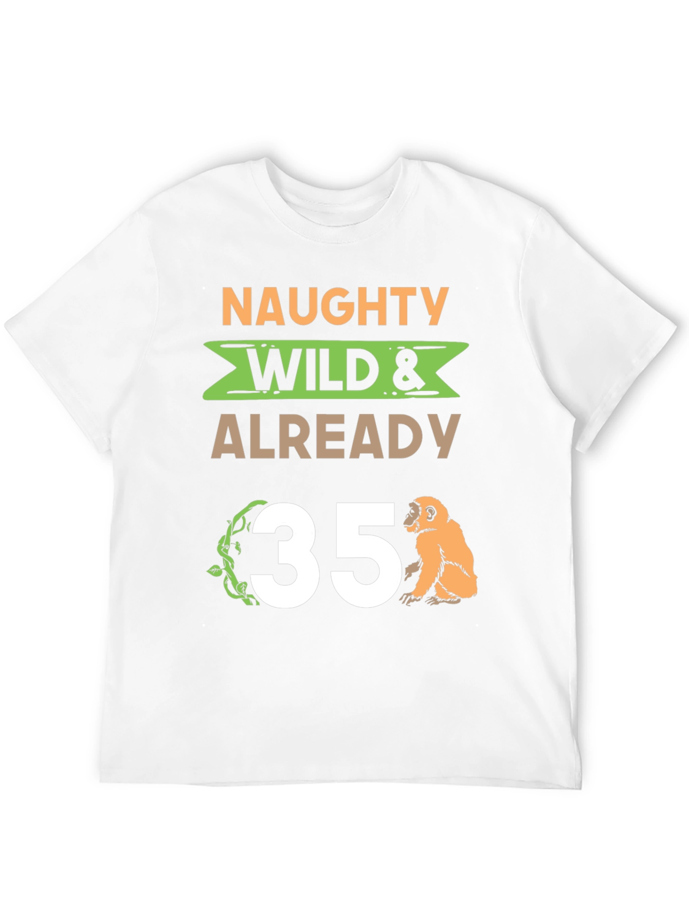 Naughty Wild & Already 35 Graphic Tee