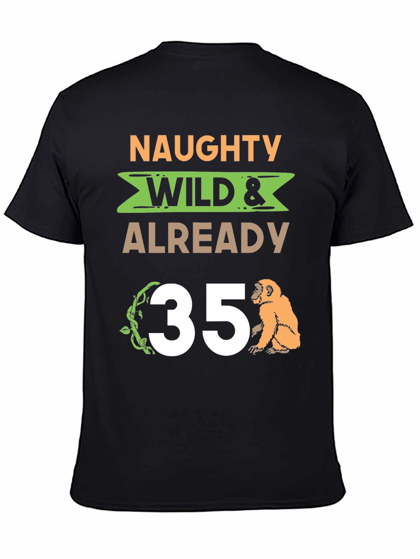 Naughty Wild & Already 35 Graphic Tee
